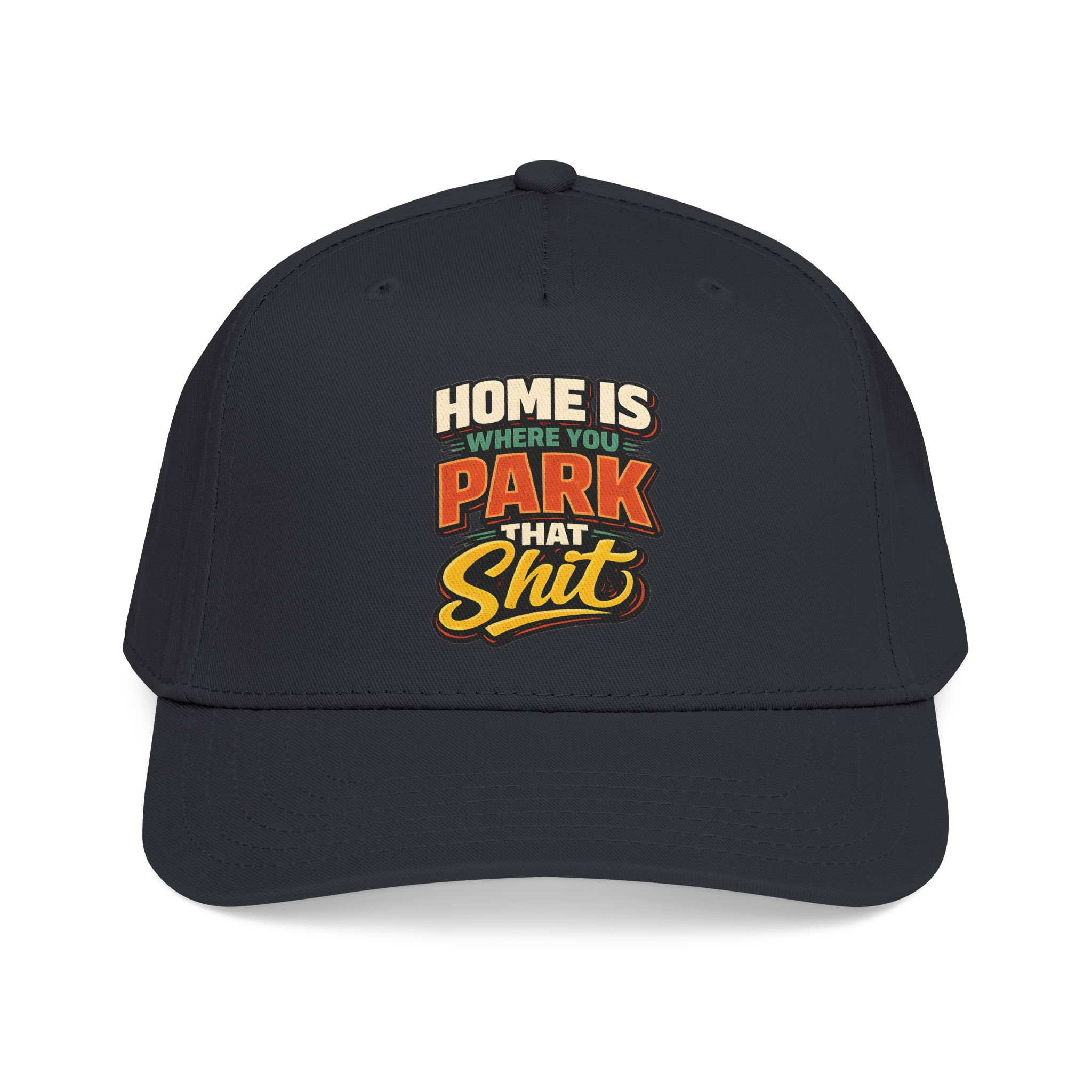 Baseball Cap - "Home Is Where You Park That Shit" Design F**K-Line