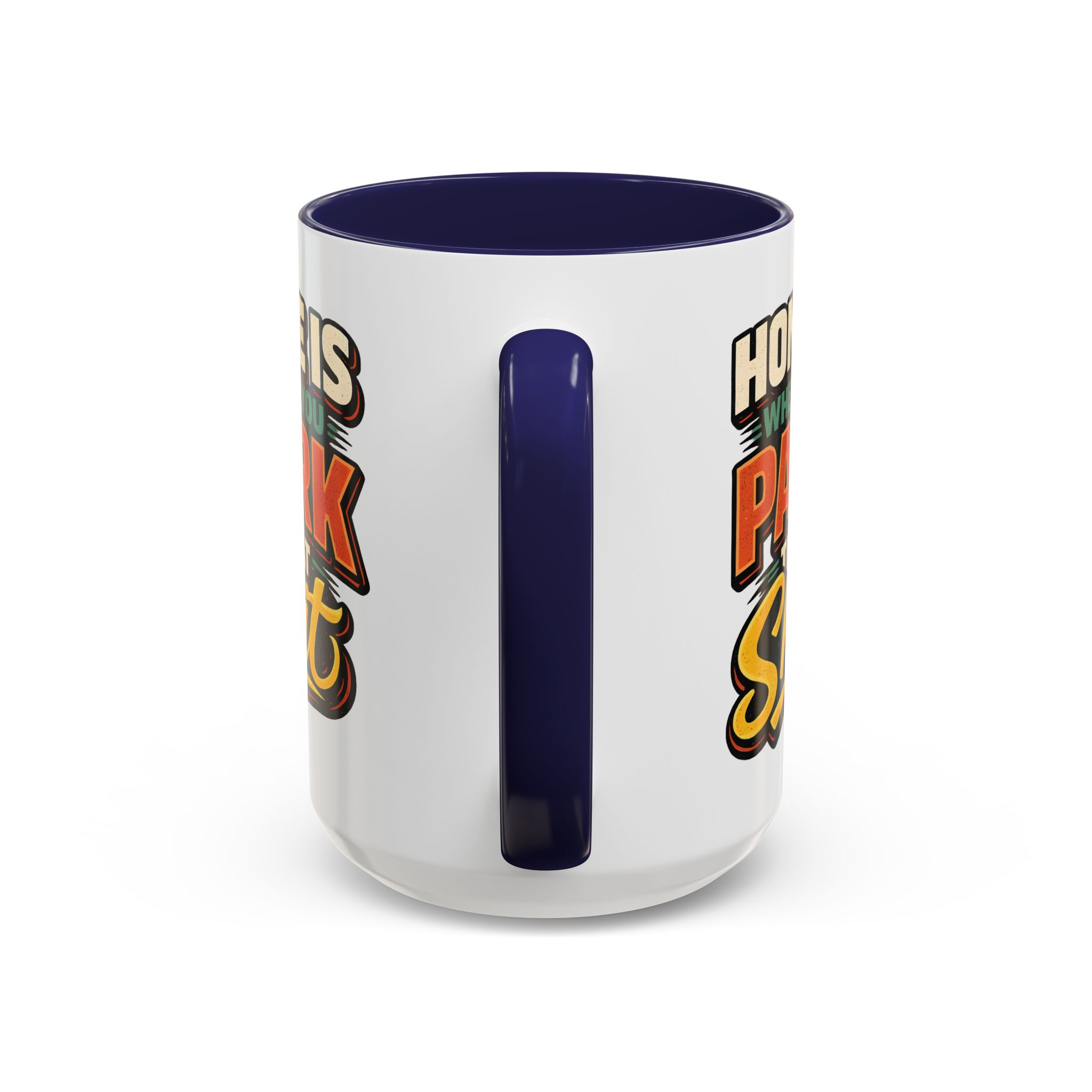 Accent Coffee Mug (11, 15oz) — "Home Is Where You Park That Shit" Design F**K-Line