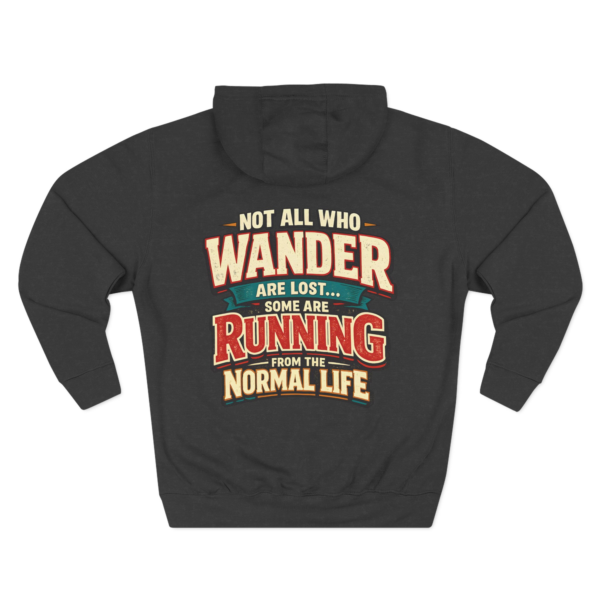 Three-Panel Fleece Hoodie - "Not All Who Wander Are Lost" Design F**K-Line