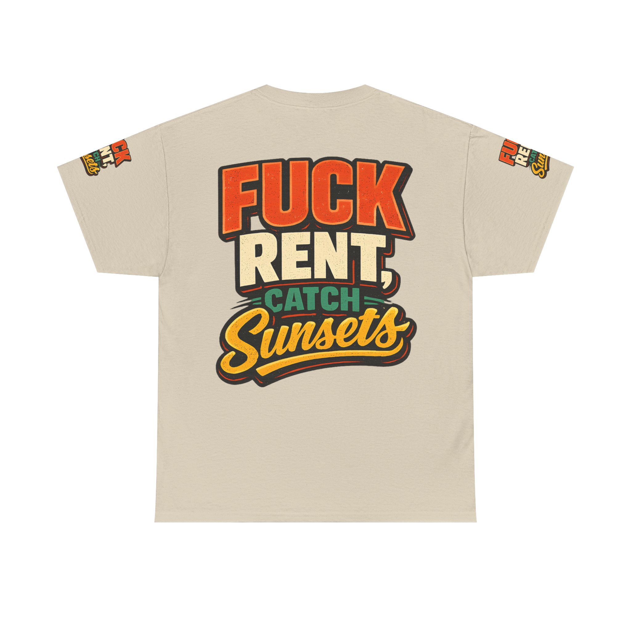 Unisex Heavy Cotton Tee — "Fuck Rent Catch Sunsets" Design F**K-Line