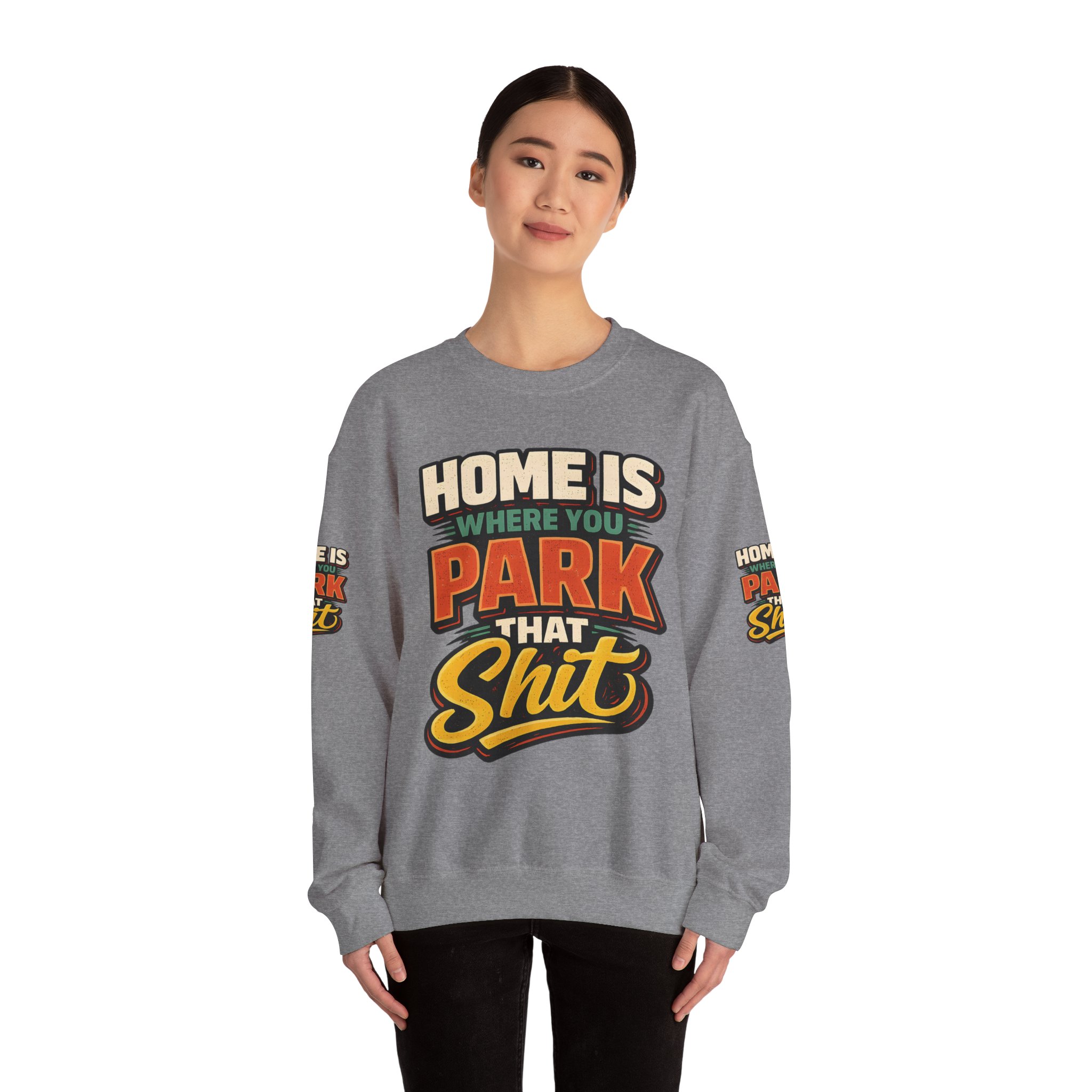 Unisex Heavy Blend™ Crewneck Sweatshirt — "Home Is Where You Park That Shit" Design F**K-Line