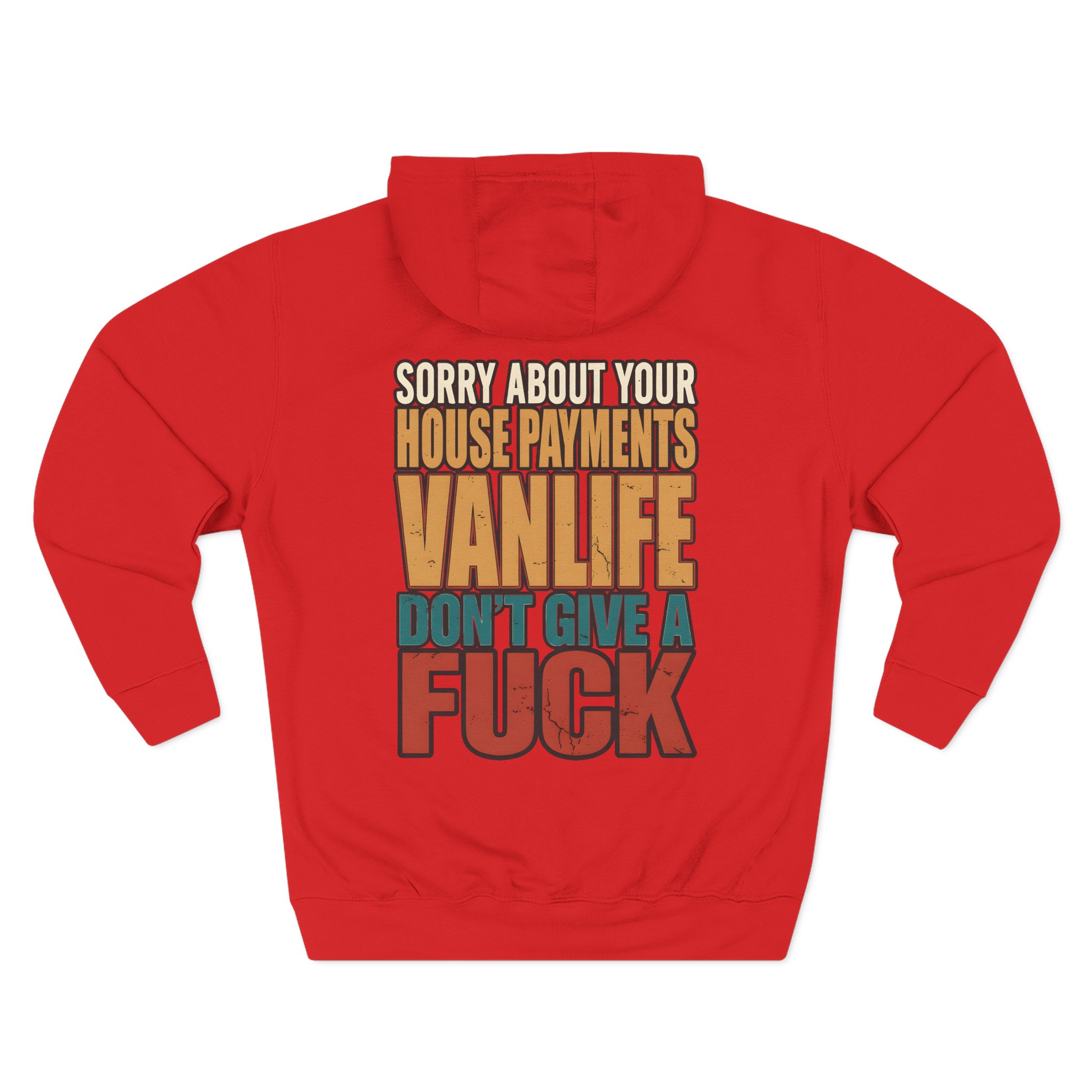 Three-Panel Fleece Hoodie - "Sorry About Your House Payments" Design F**K-Line