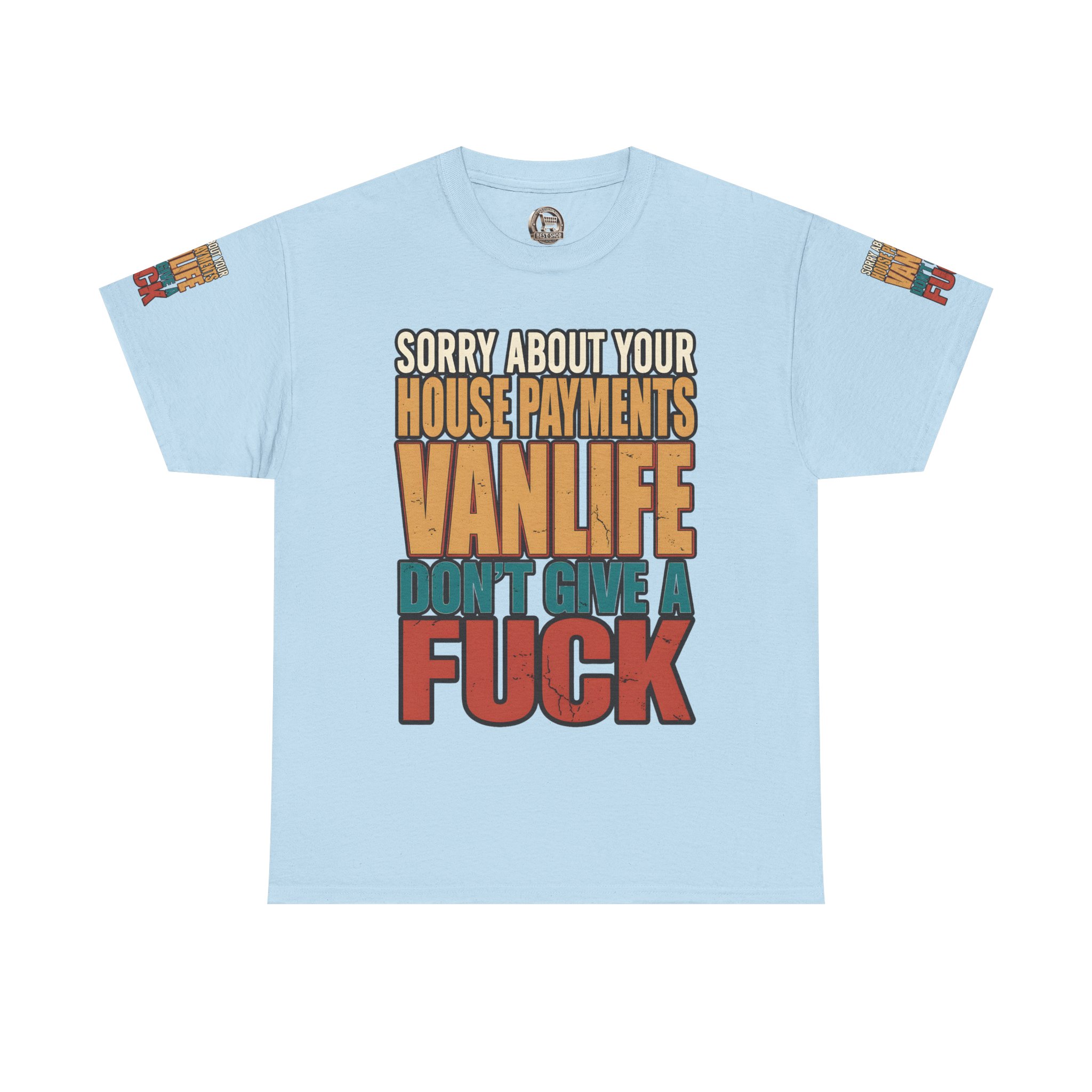 Unisex Heavy Cotton Tee — "Sorry About Your House Payments" Design F**K-Line