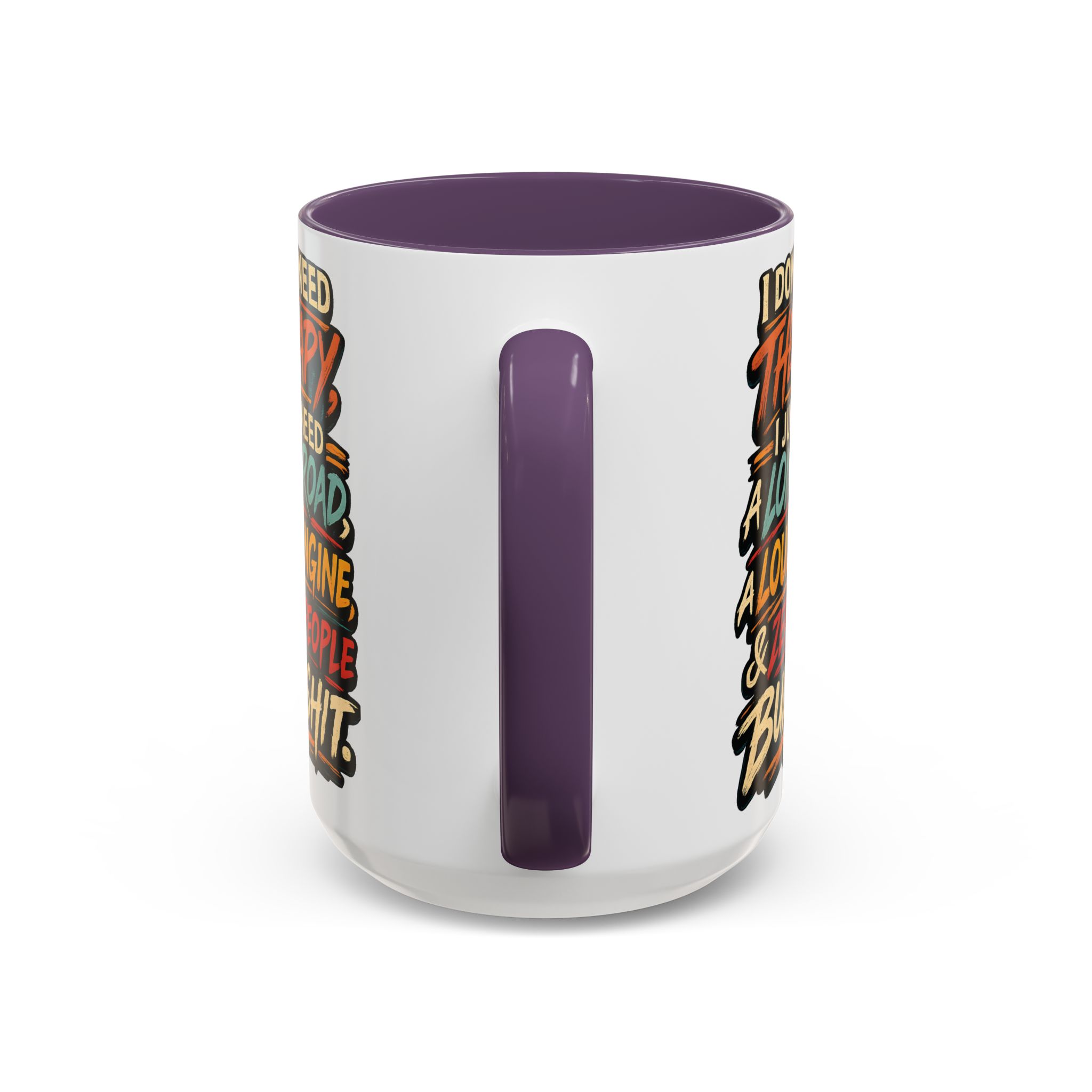 Accent Coffee Mug (11, 15oz) — "I Dont Need Therapy" Design F**K-Line