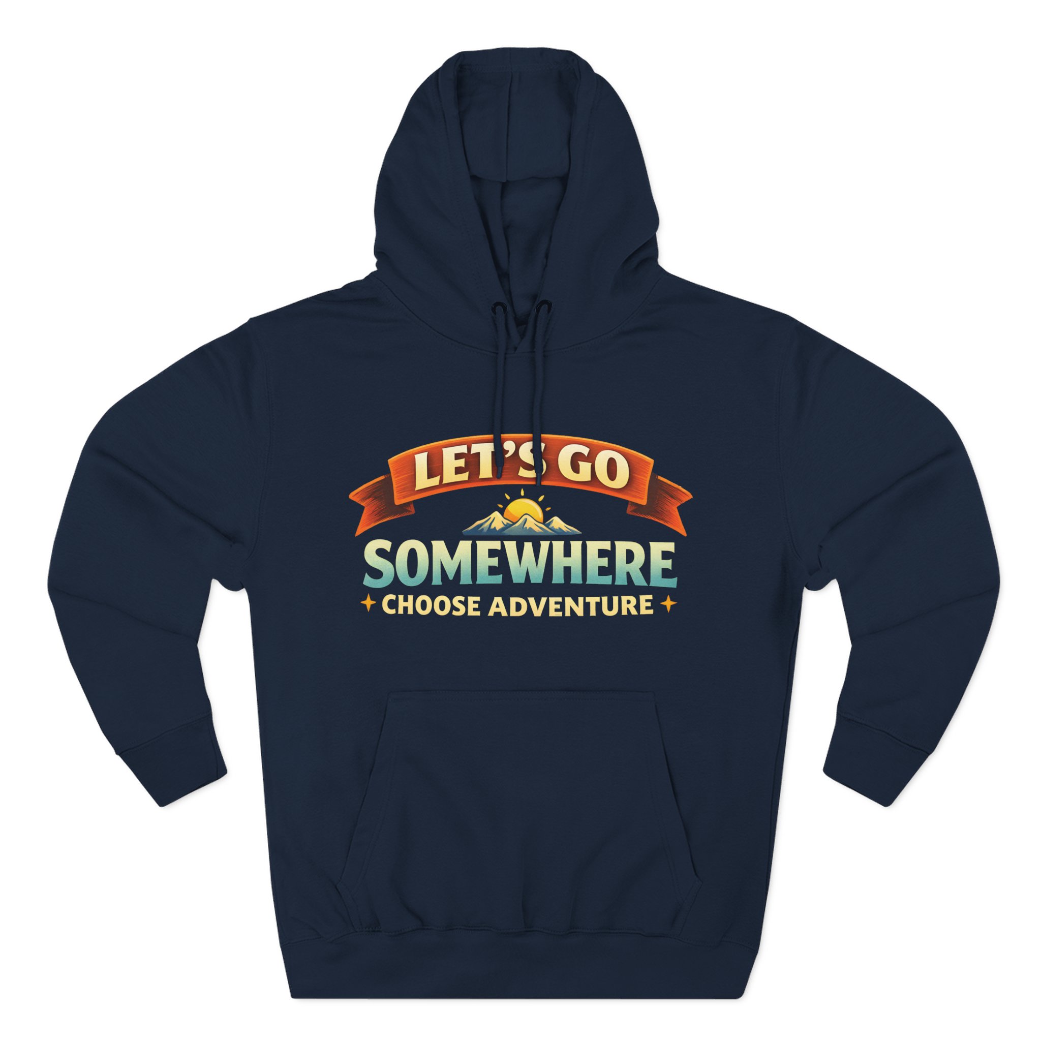Three-Panel Fleece Hoodie - "Lets Go Somewhere" Design Scenic-Line