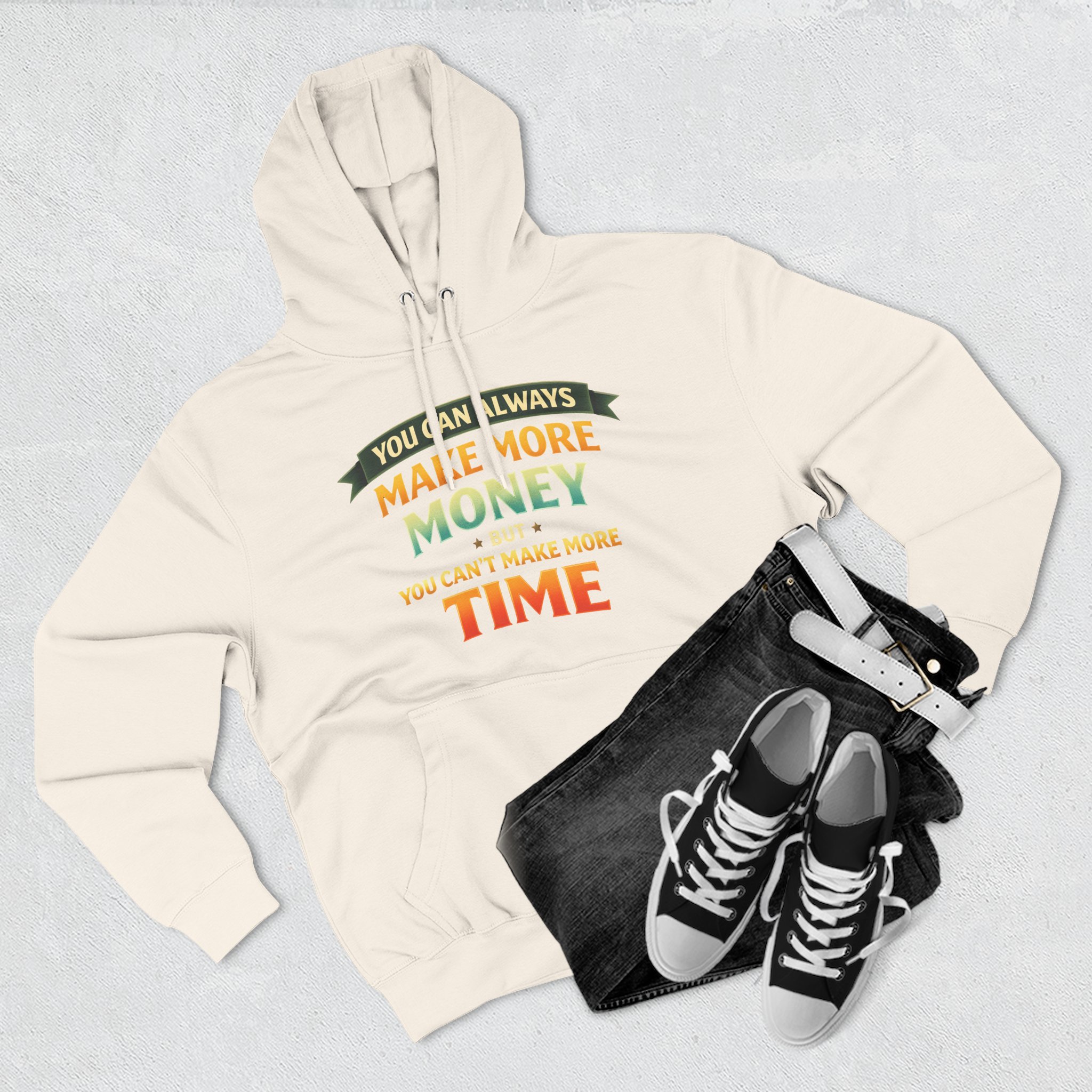 Three-Panel Fleece Hoodie - "You Can Always Make More Money" Design Scenic-Line