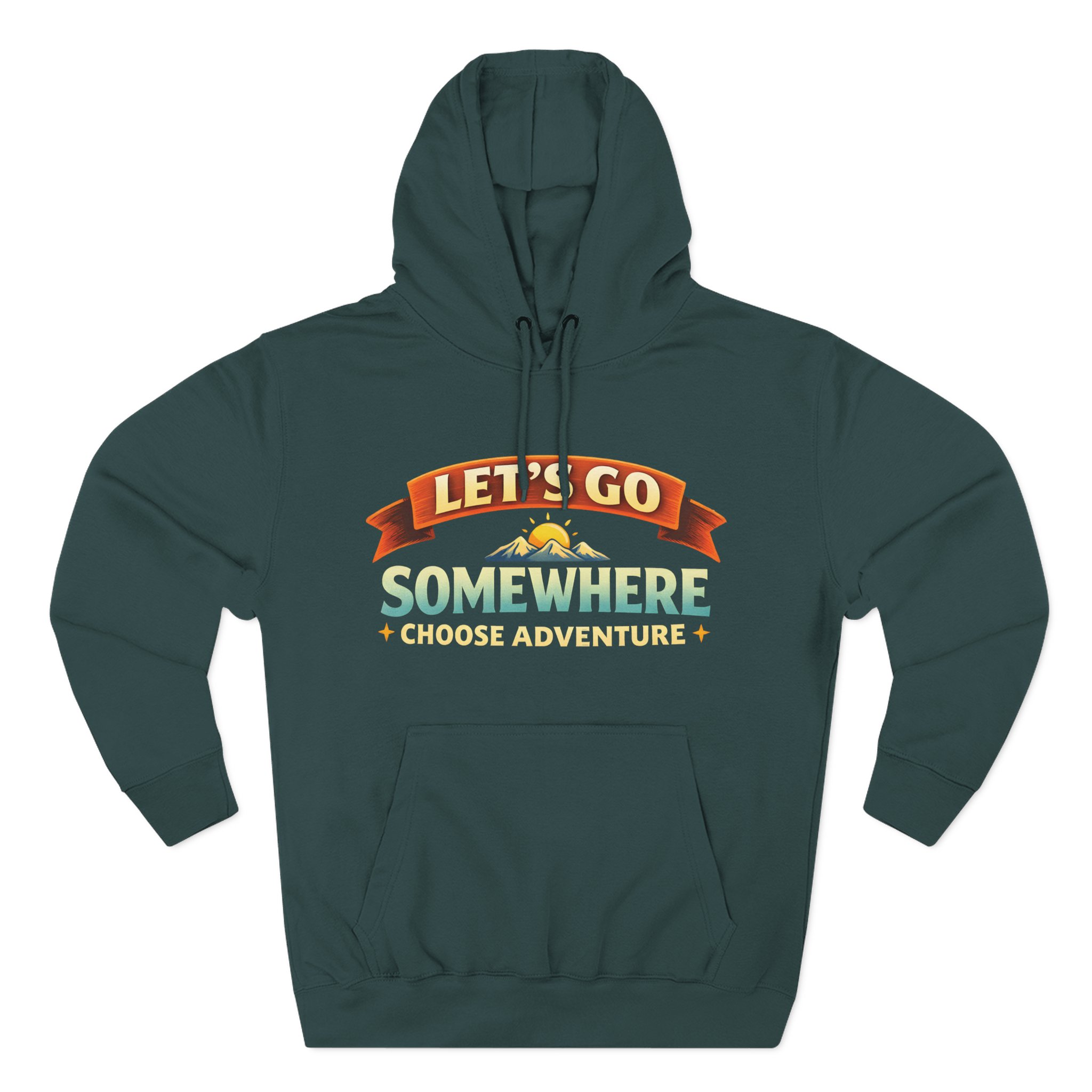 Three-Panel Fleece Hoodie - "Lets Go Somewhere" Design Scenic-Line