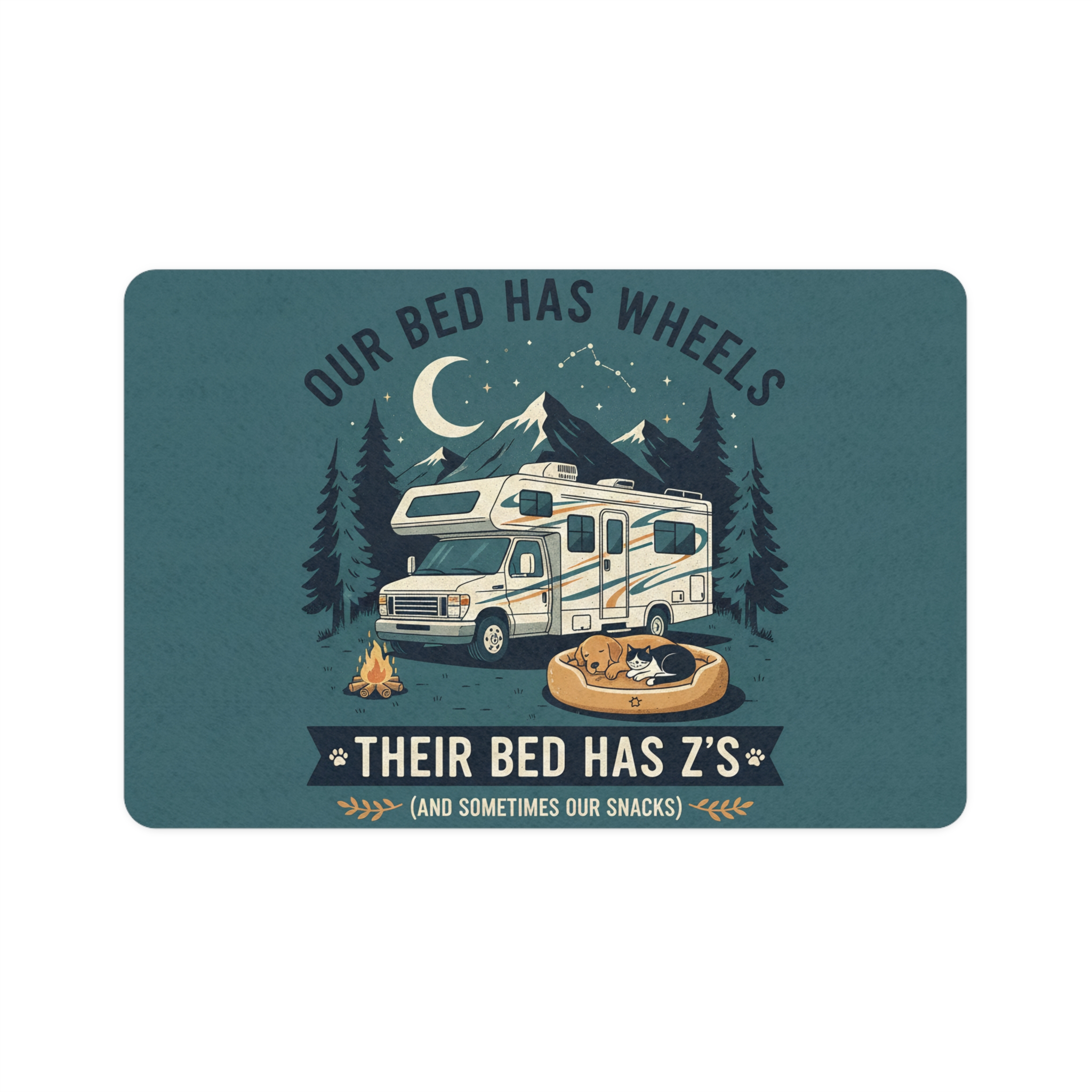 Pet Food Mat – RV Camper Design “Our Bed Has Wheels, Their Bed Has Z’s” (12x18)