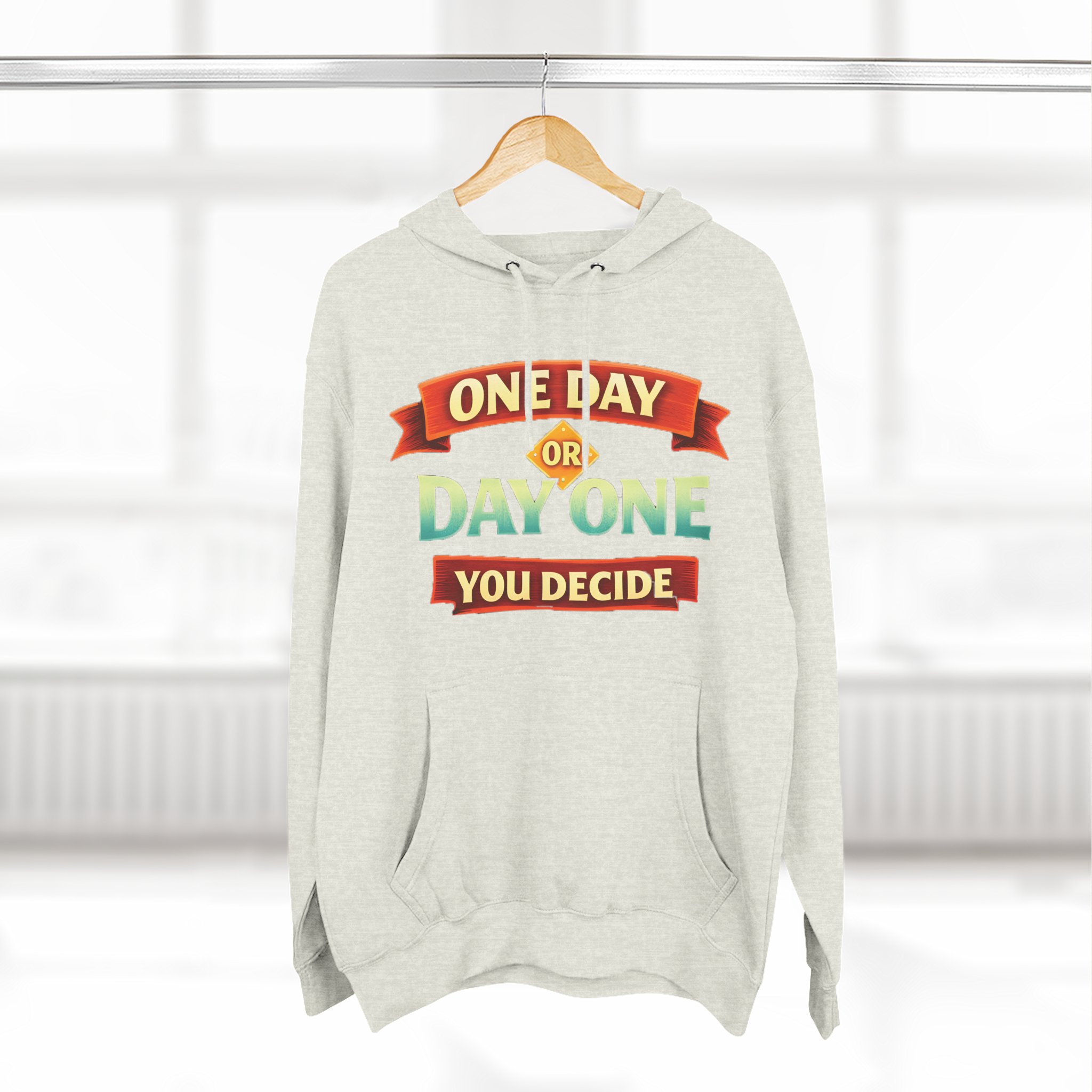 Three-Panel Fleece Hoodie - "One Day Or Day One" Design Scenic-Line