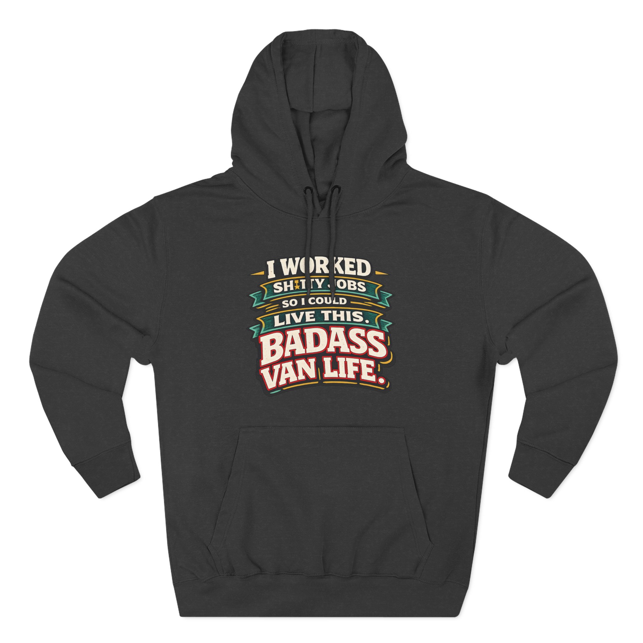 Three-Panel Fleece Hoodie - "I Worked Shitty Jobs" Design F**K-Line