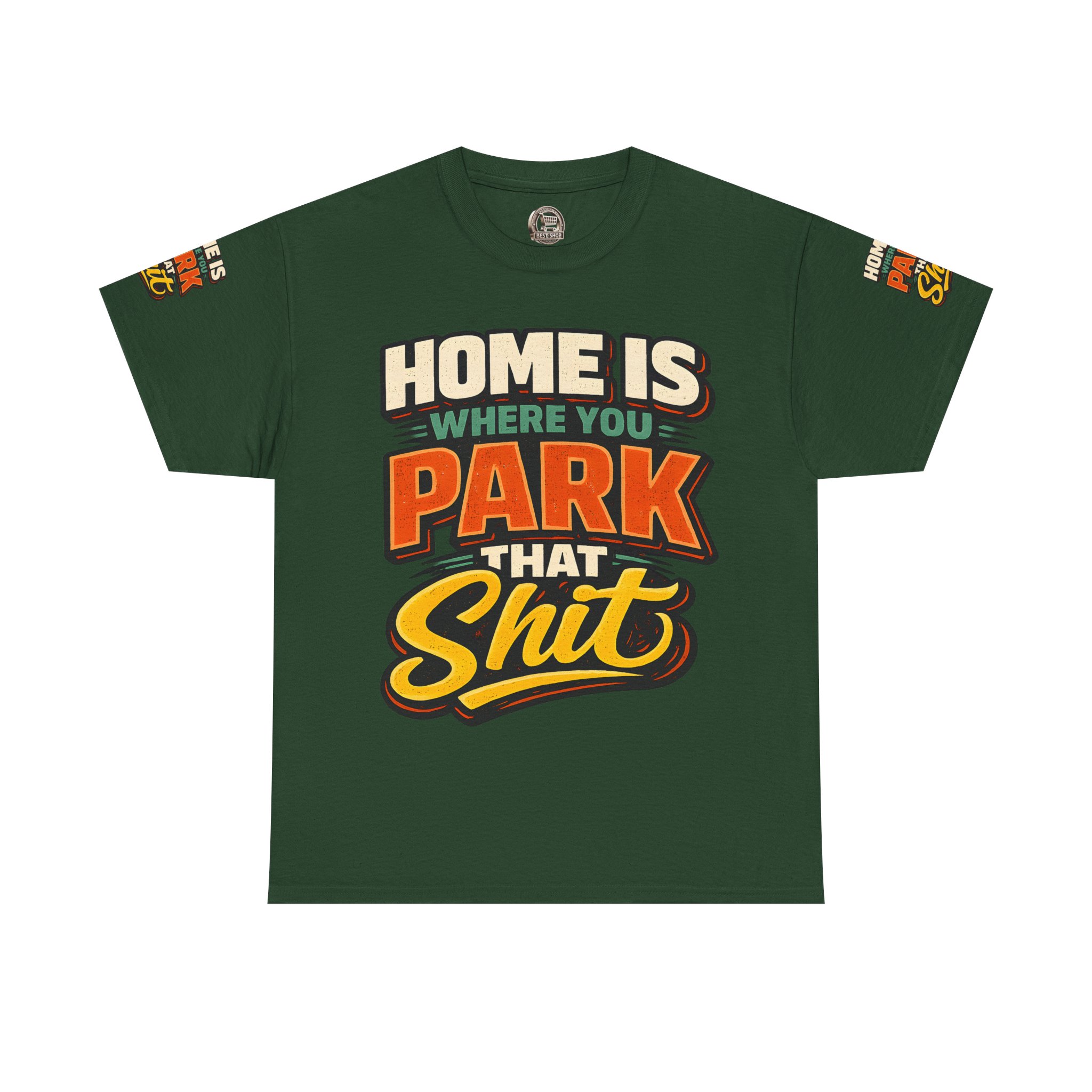 Unisex Heavy Cotton Tee — "Home Is Where You Park That Shit" Design F**K-Line
