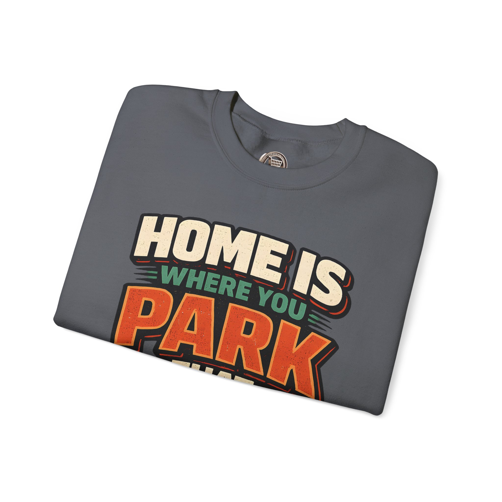 Unisex Heavy Blend™ Crewneck Sweatshirt — "Home Is Where You Park That Shit" Design F**K-Line
