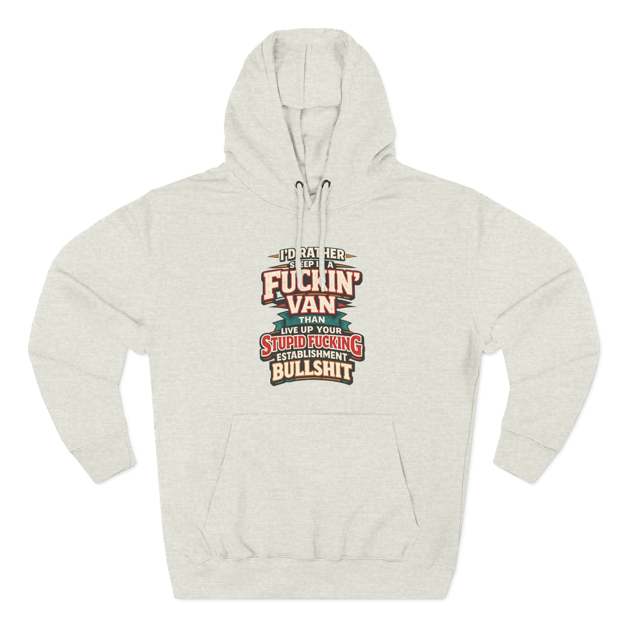 6685173564023534023_2048.jpeg Three-Panel Fleece Hoodie - "I´d Rather Sleep in A Fucking Van" Design F**K-Line