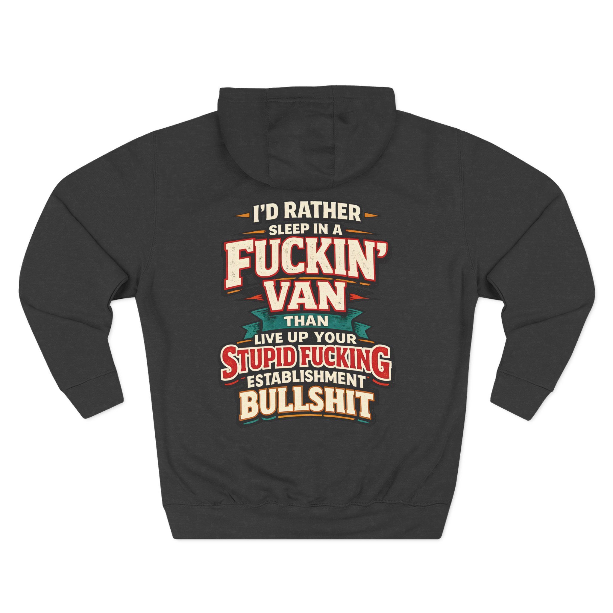 6690582885611432598_2048.jpeg Three-Panel Fleece Hoodie - "I´d Rather Sleep in A Fucking Van" Design F**K-Line