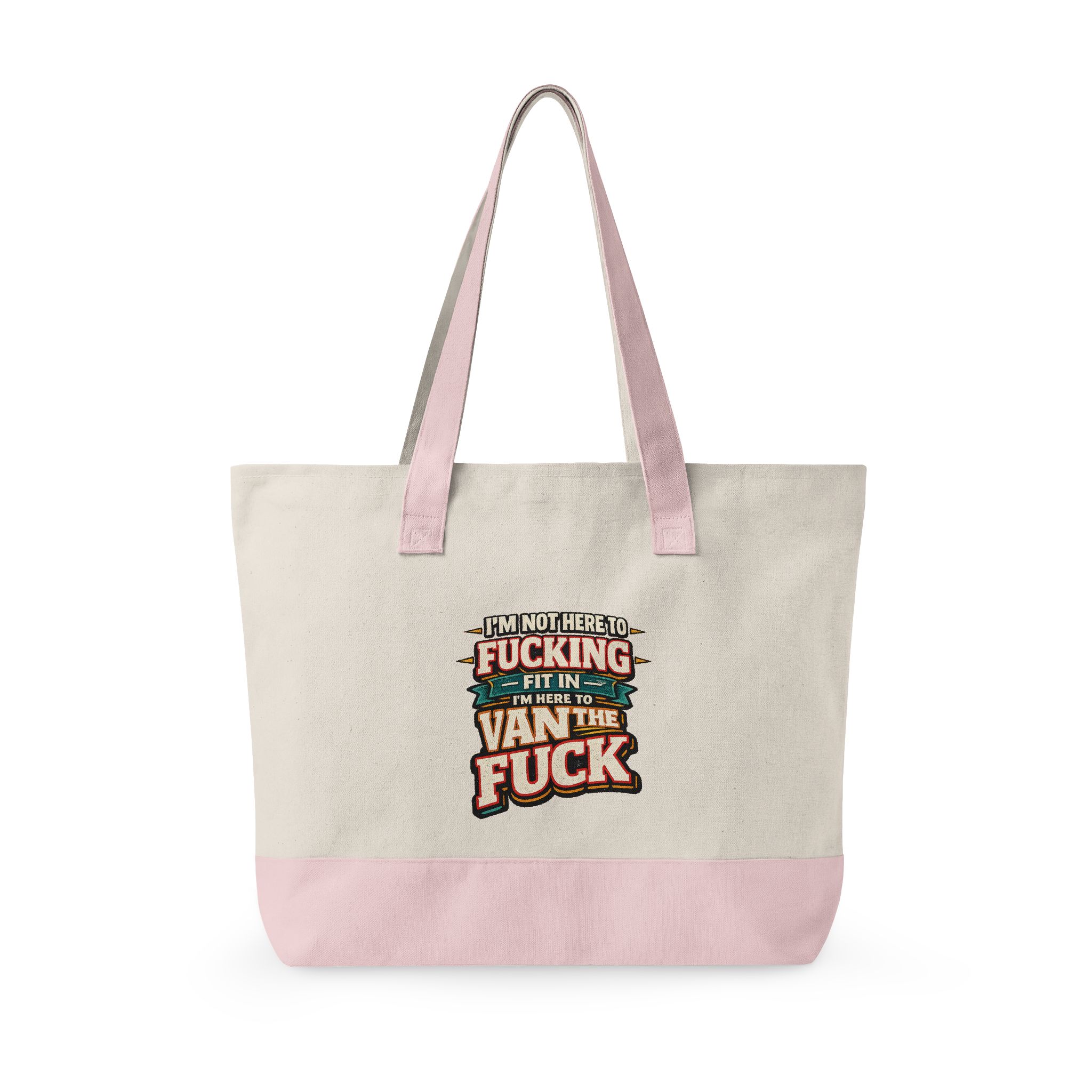 Zippered Canvas Tote — "Im Not Here To Fucking Fit In" (Design F**K-Line)