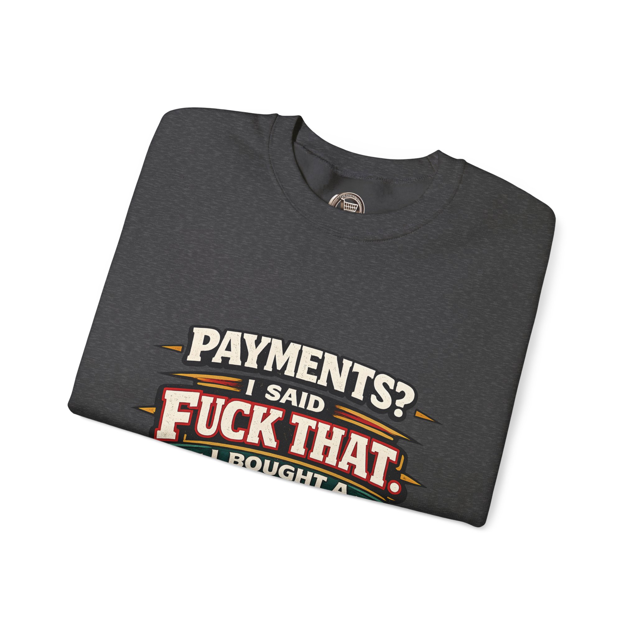 Unisex Heavy Blend™ Crewneck Sweatshirt — "Payments?I Said" Design F**K-Line