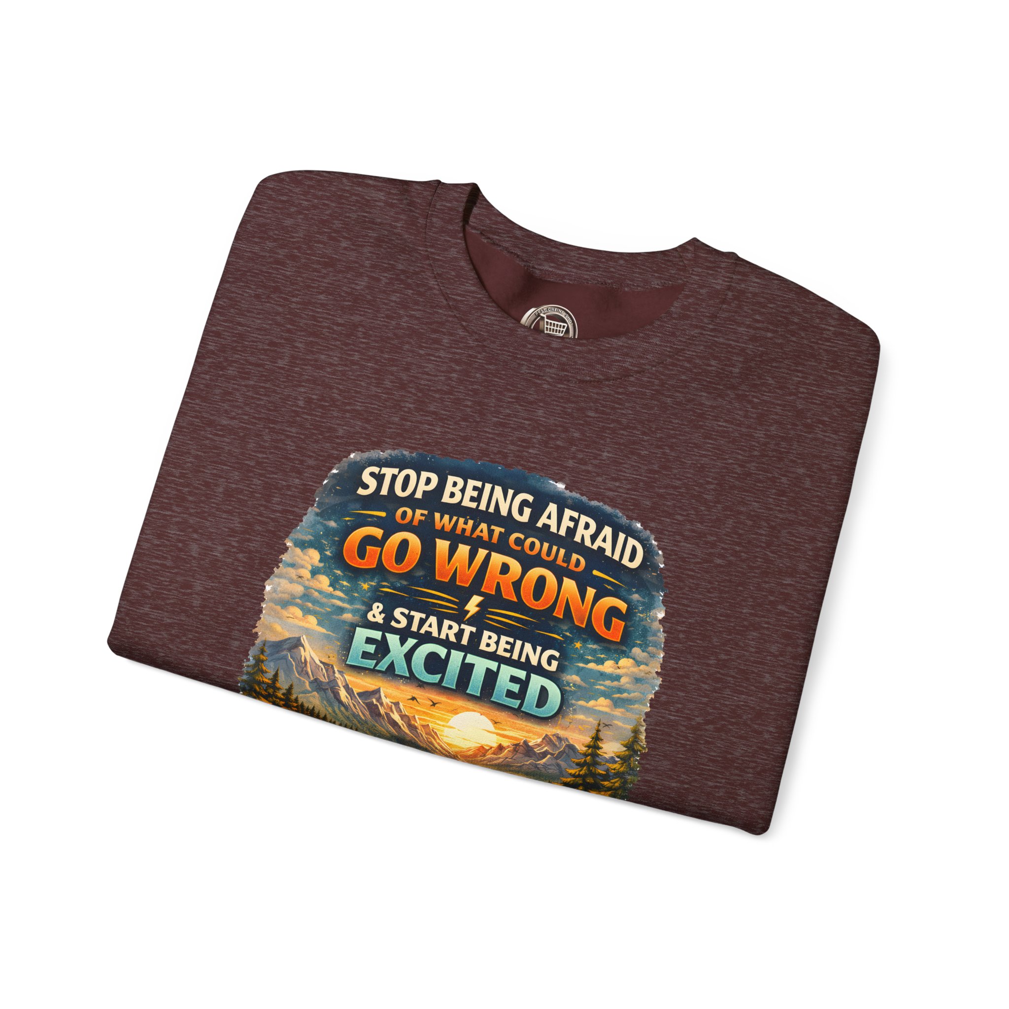 Unisex Heavy Blend™ Crewneck Sweatshirt — "Stop Being Afraid Of What Could Go Wrong" Design Scenic-Line