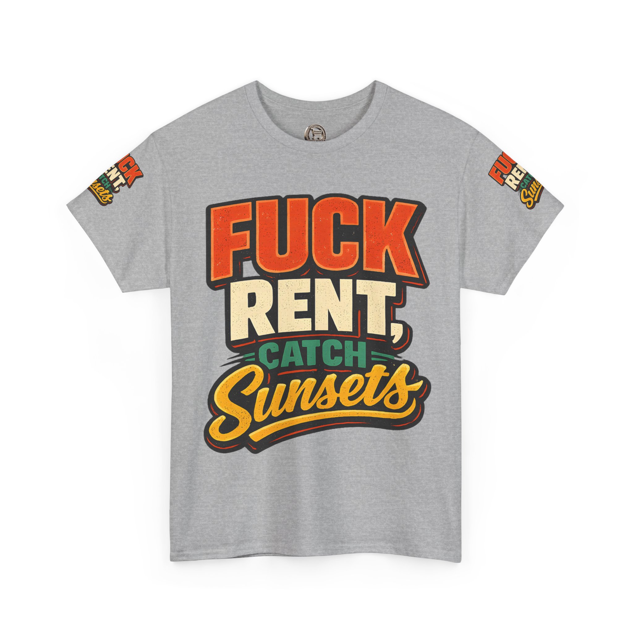 Unisex Heavy Cotton Tee — "Fuck Rent Catch Sunsets" Design F**K-Line