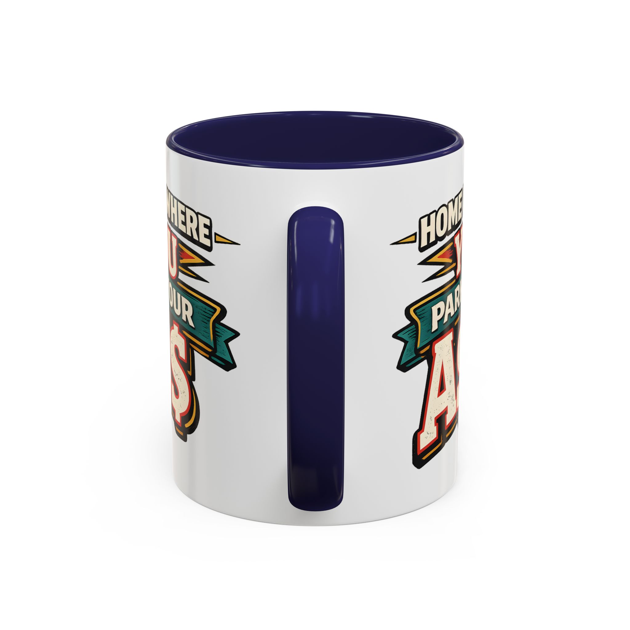 6785033801041678151_2048.jpeg Accent Coffee Mug (11, 15oz) — "Home Is Where You Park Your Ass" Design F**K-Line