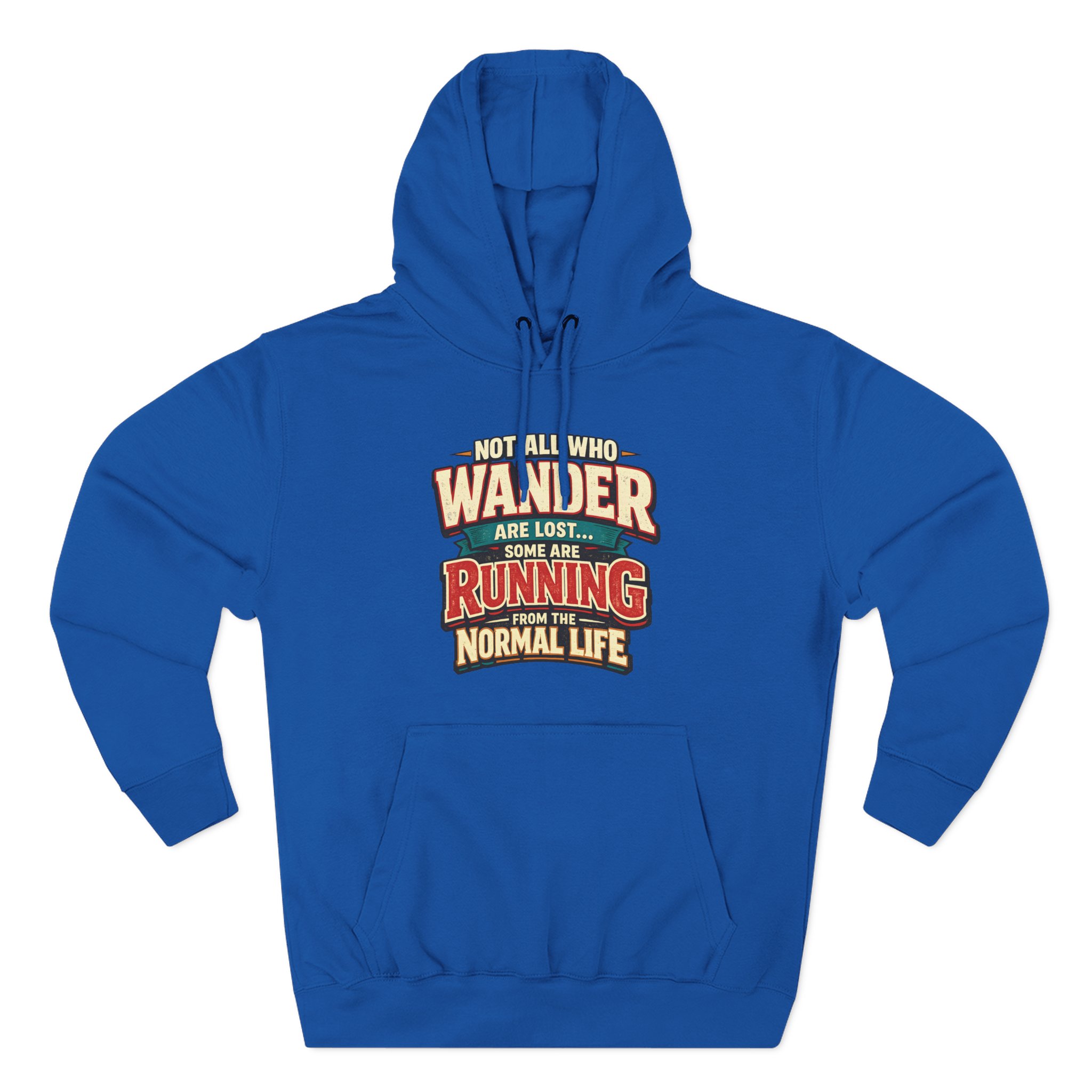 Three-Panel Fleece Hoodie - "Not All Who Wander Are Lost" Design F**K-Line