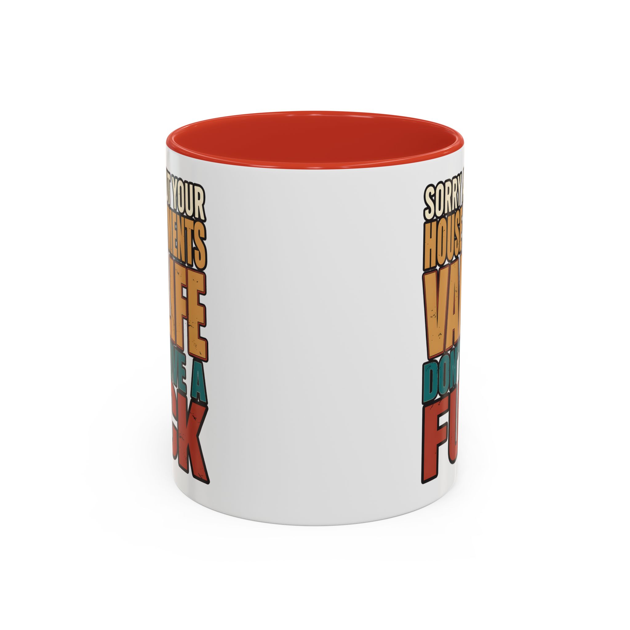 Accent Coffee Mug (11, 15oz) — "Sorry About Your House Payments" Design F**K-Line