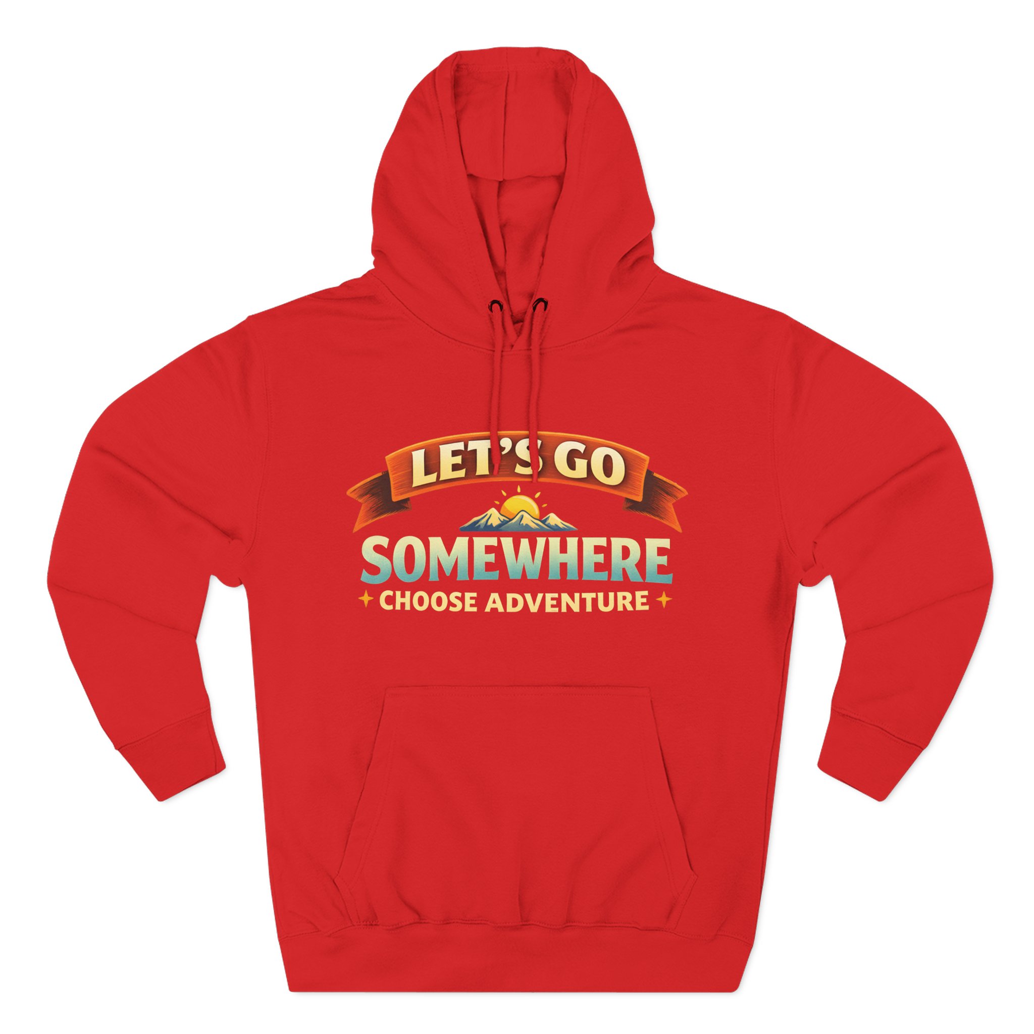 Three-Panel Fleece Hoodie - "Lets Go Somewhere" Design Scenic-Line