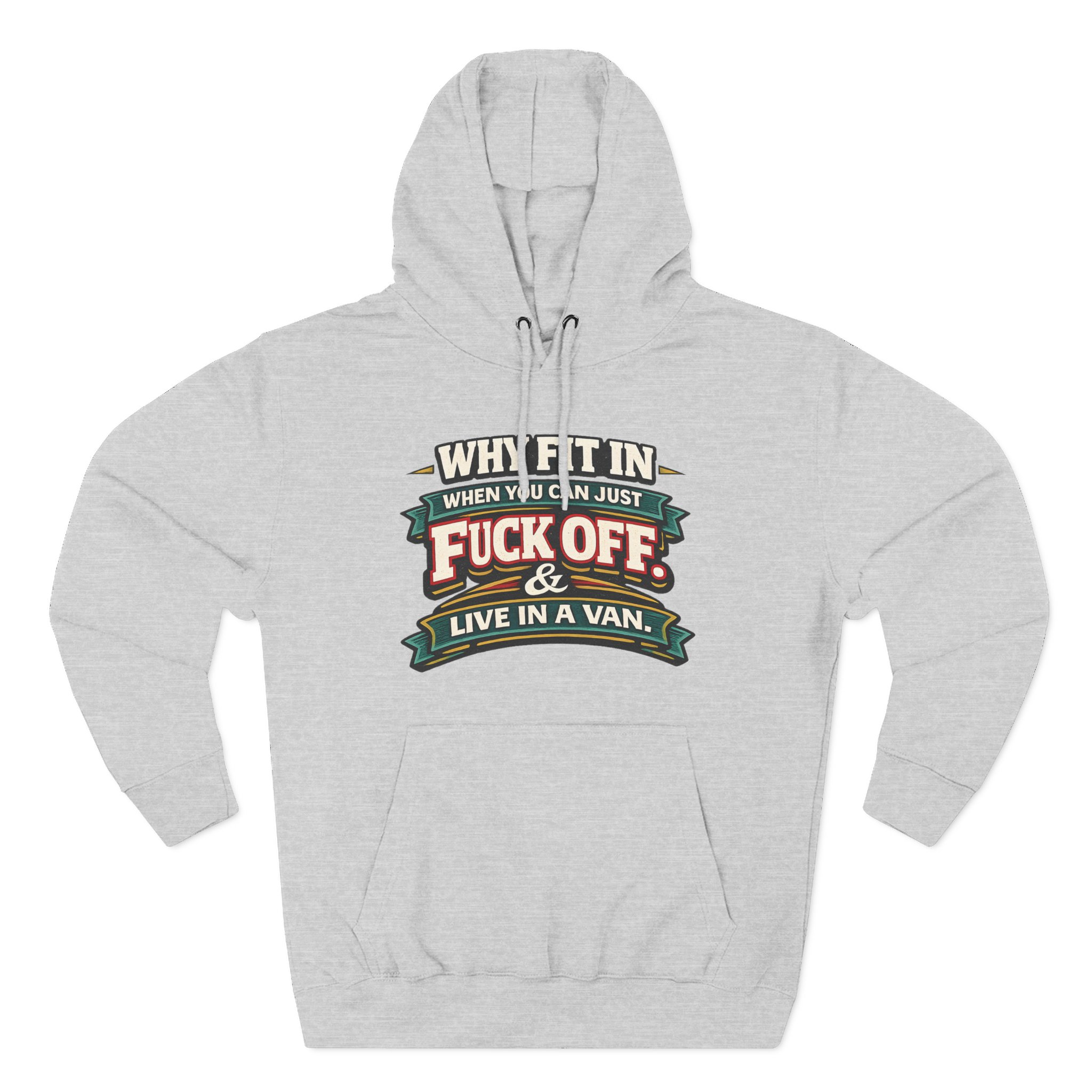 Three-Panel Fleece Hoodie - "Why Fit In" Design F**K-Line