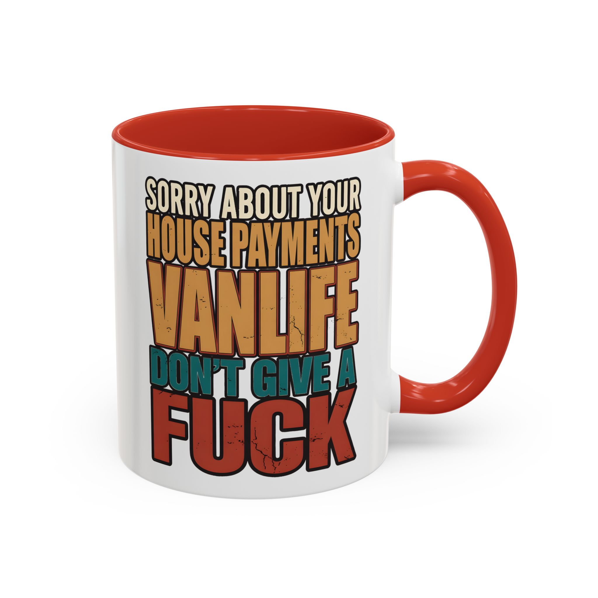 Accent Coffee Mug (11, 15oz) — "Sorry About Your House Payments" Design F**K-Line