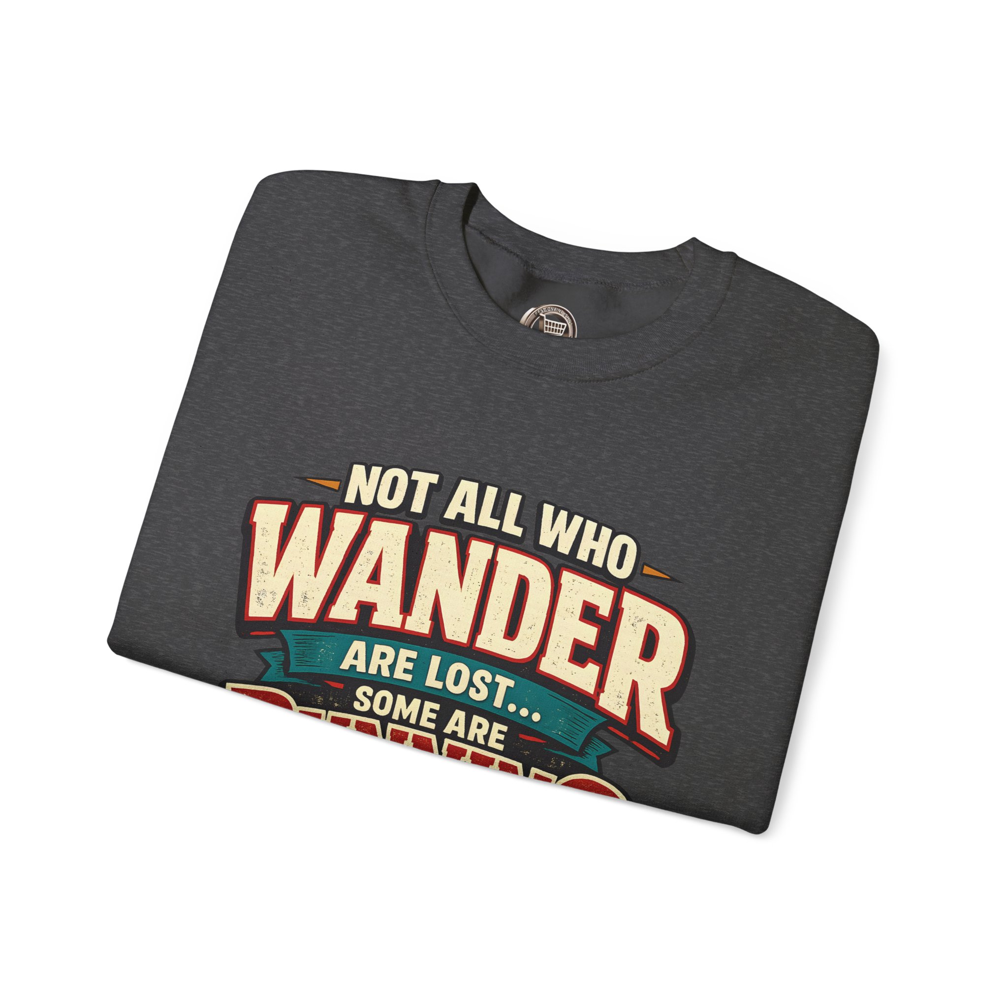 6948379815190925932_2048.jpeg Unisex Heavy Blend™ Crewneck Sweatshirt — "Not All Who Wander Are Lost" Design F**K-Line
