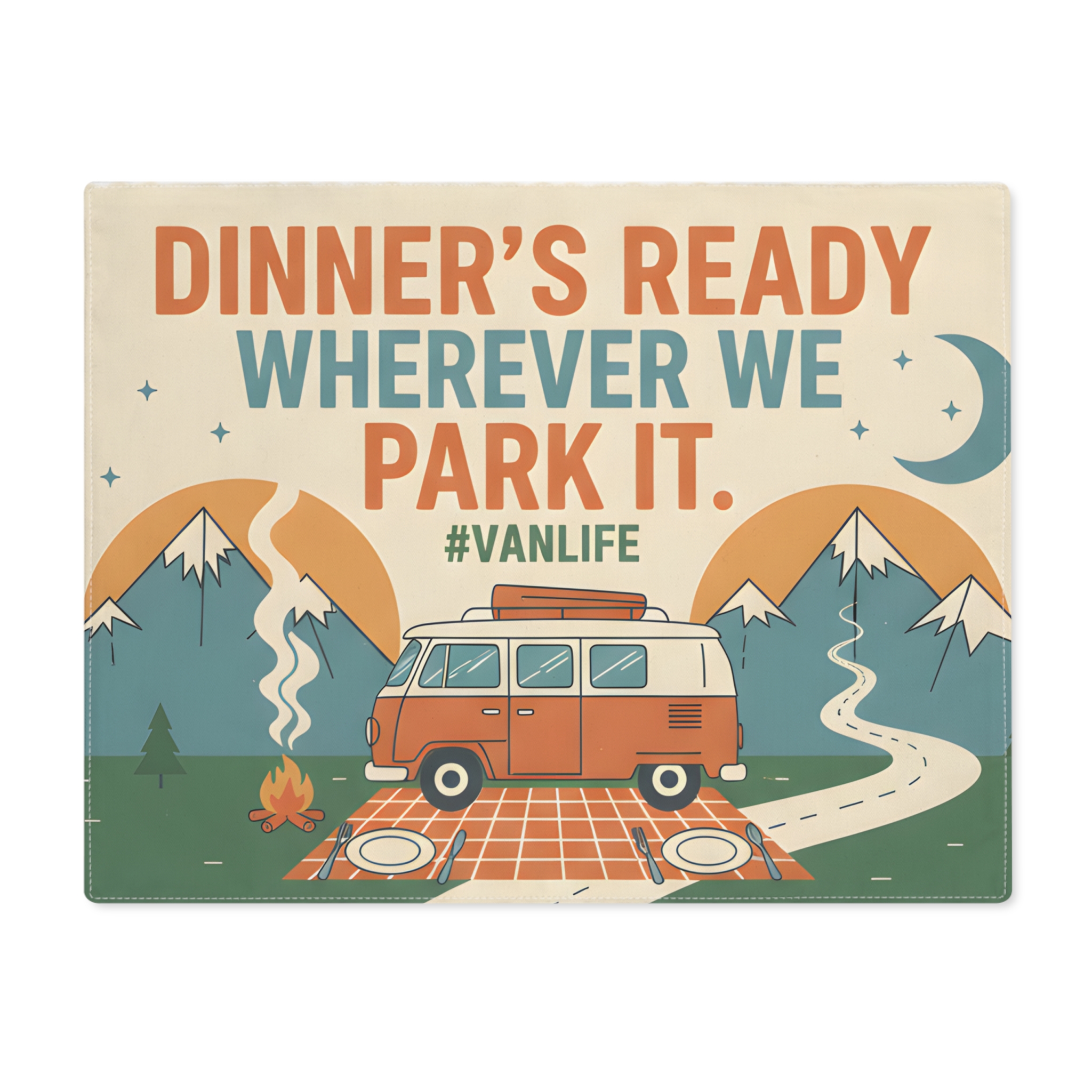 6972446241430800315_2048-1.jpeg Vanlife Placemat – “Dinner’s Ready Wherever We Park It” Camper Kitchen Mat