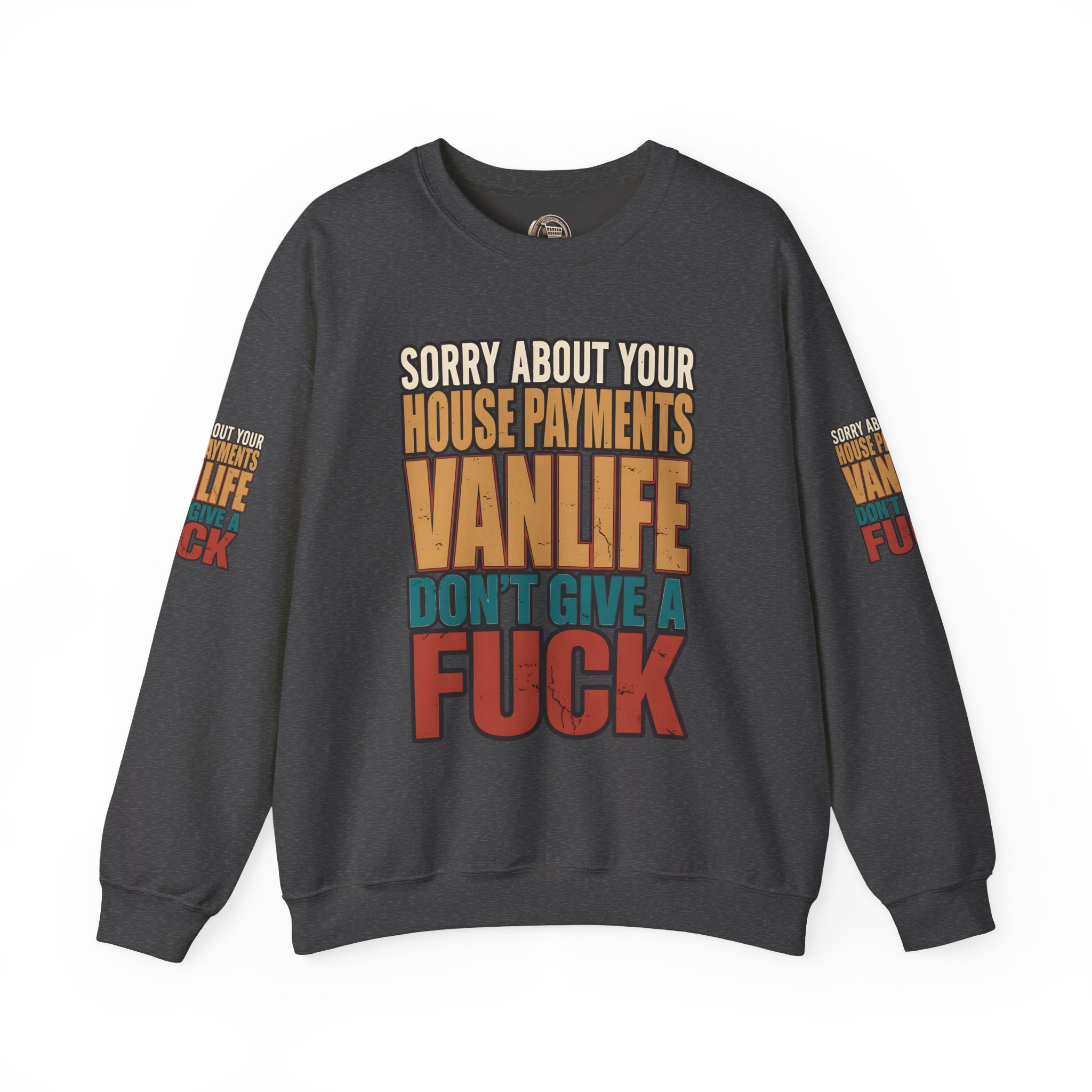 Unisex Heavy Blend™ Crewneck Sweatshirt — "Sorry About Your House Payments" Design F**K-Line