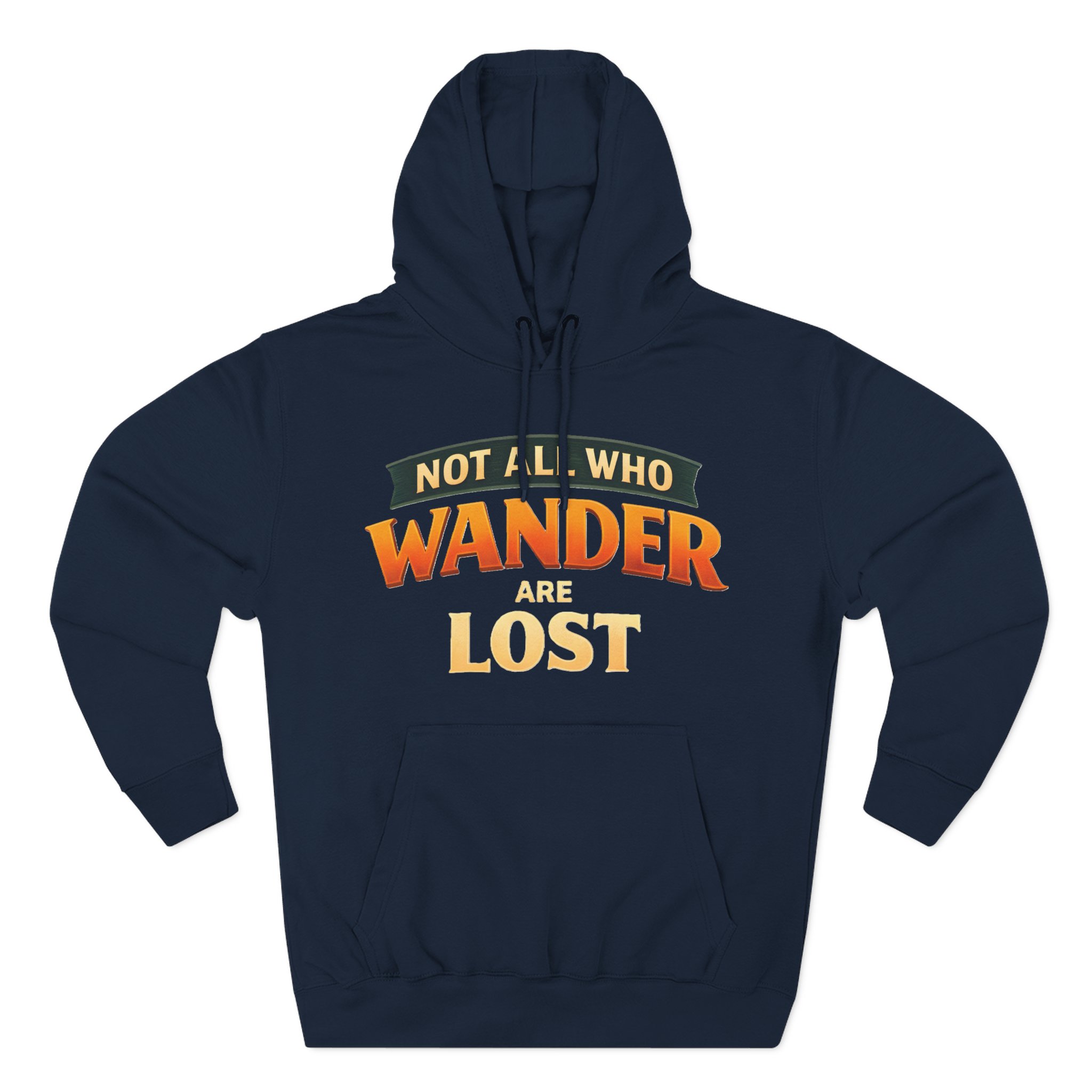 Three-Panel Fleece Hoodie - "Not All Who Wander Are Lost" Design Scenic-Line