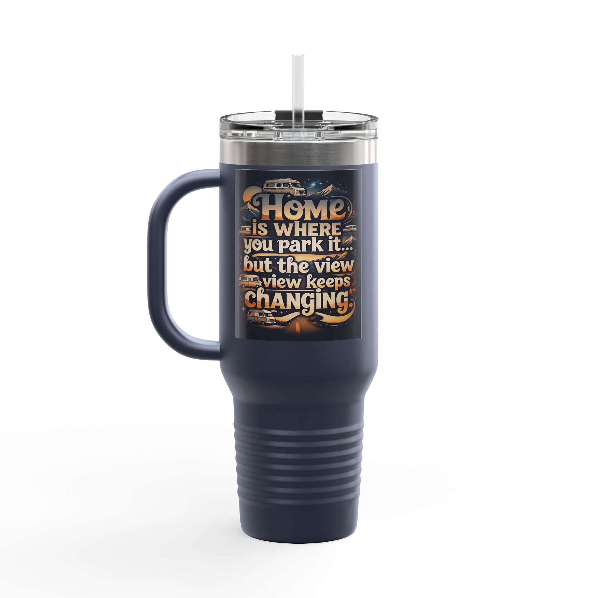 Insulated Travel Mug — "Home Is Where You Park It -But The View keep Changing" RV Camper Design