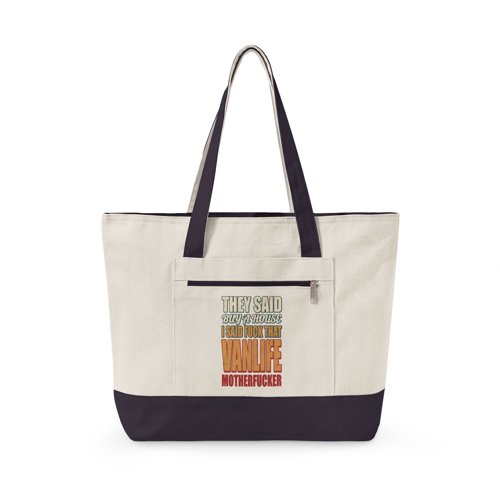 Zippered Canvas Tote — "They Said Buy A House" (Design F**K-Line)