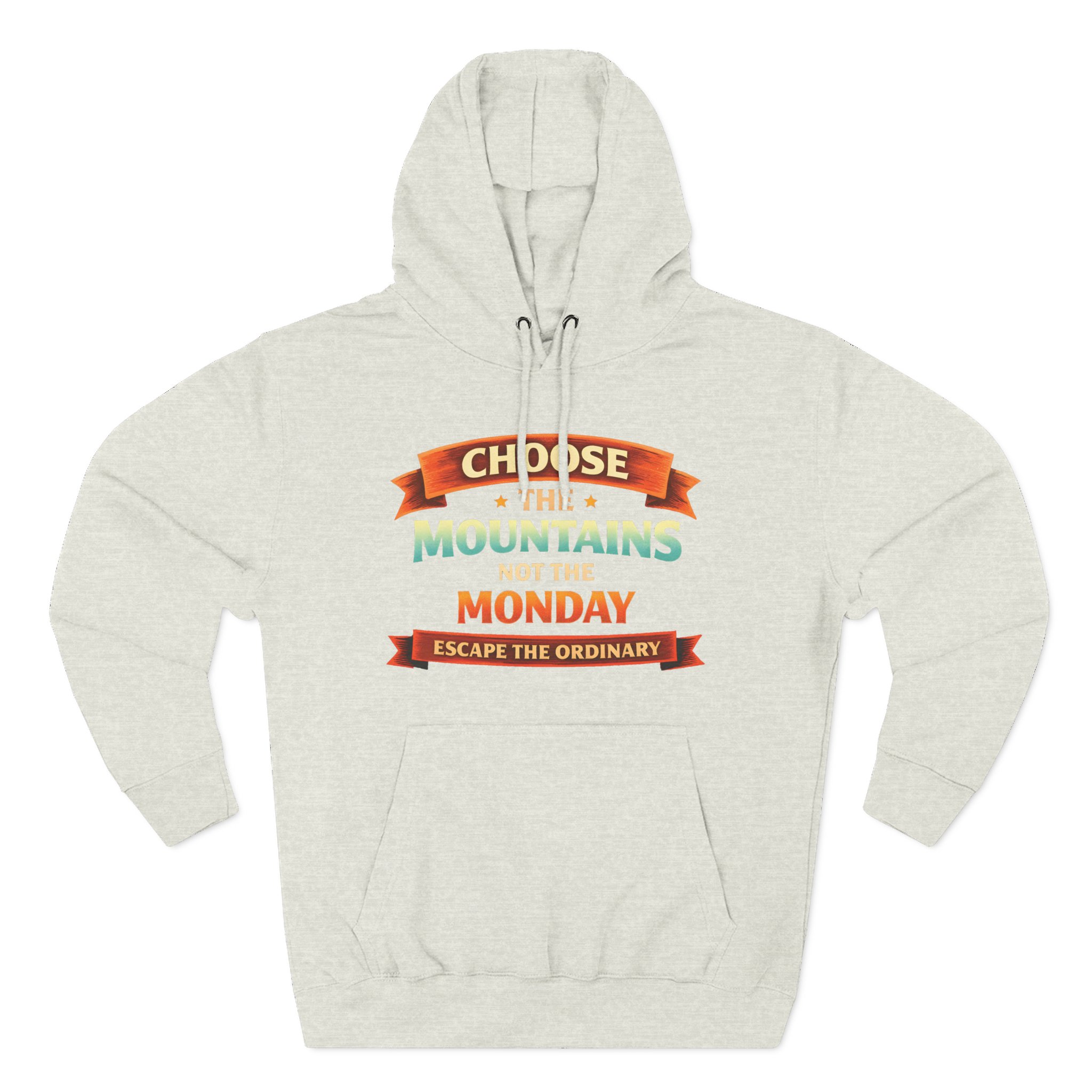 Three-Panel Fleece Hoodie - "Choose The Mountens" Design Scenic-Line