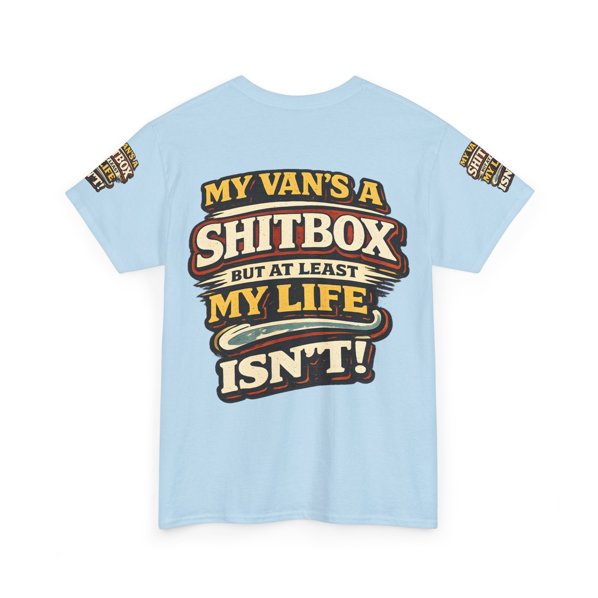 Unisex Heavy Cotton Tee — "My Van`s A Shitbox" Design F**K-Line