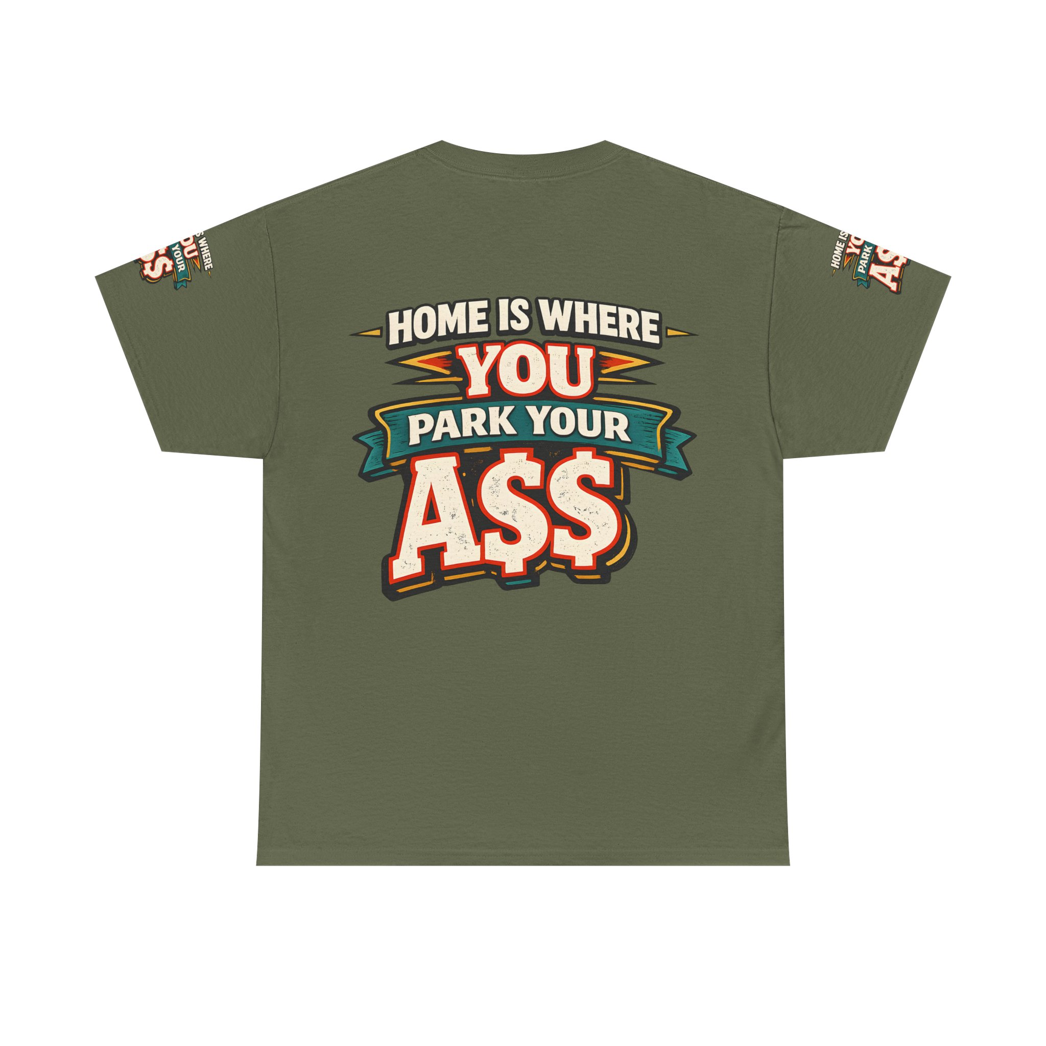 Unisex Heavy Cotton Tee — "Home Is Where You Park Your Ass" Design F**K-Line