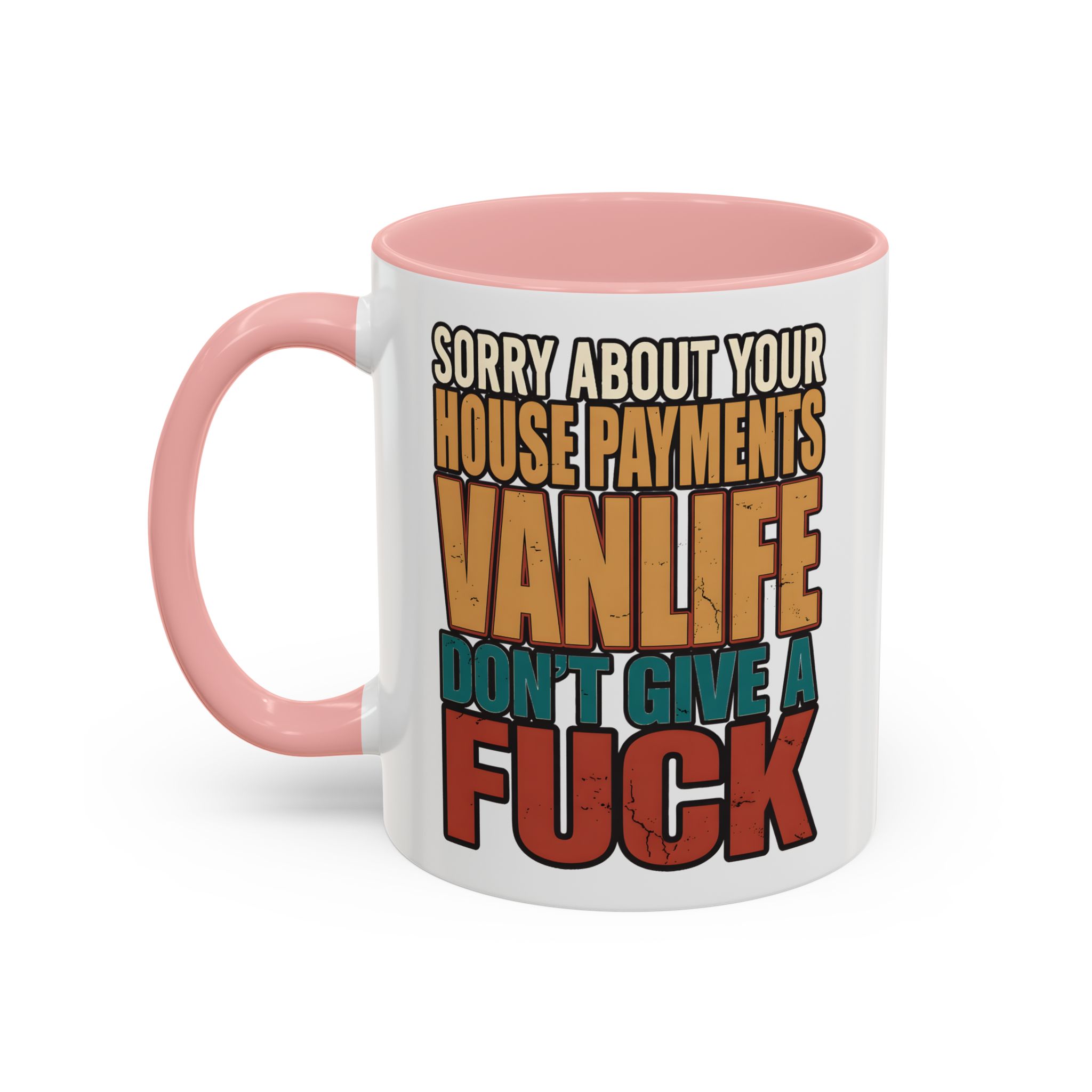 Accent Coffee Mug (11, 15oz) — "Sorry About Your House Payments" Design F**K-Line