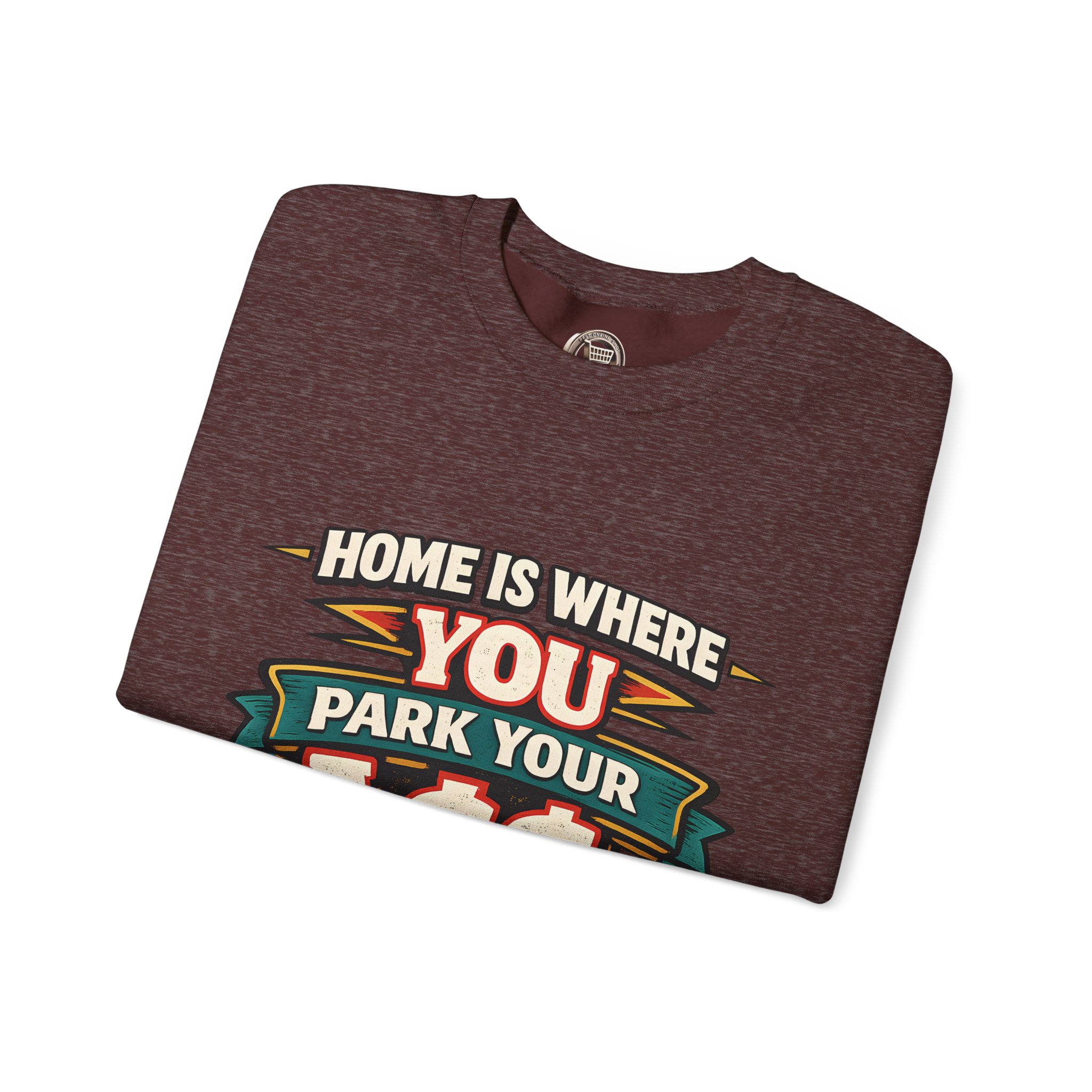 Unisex Heavy Blend™ Crewneck Sweatshirt — "Home Is Where You Park Your Ass" Design F**K-Line
