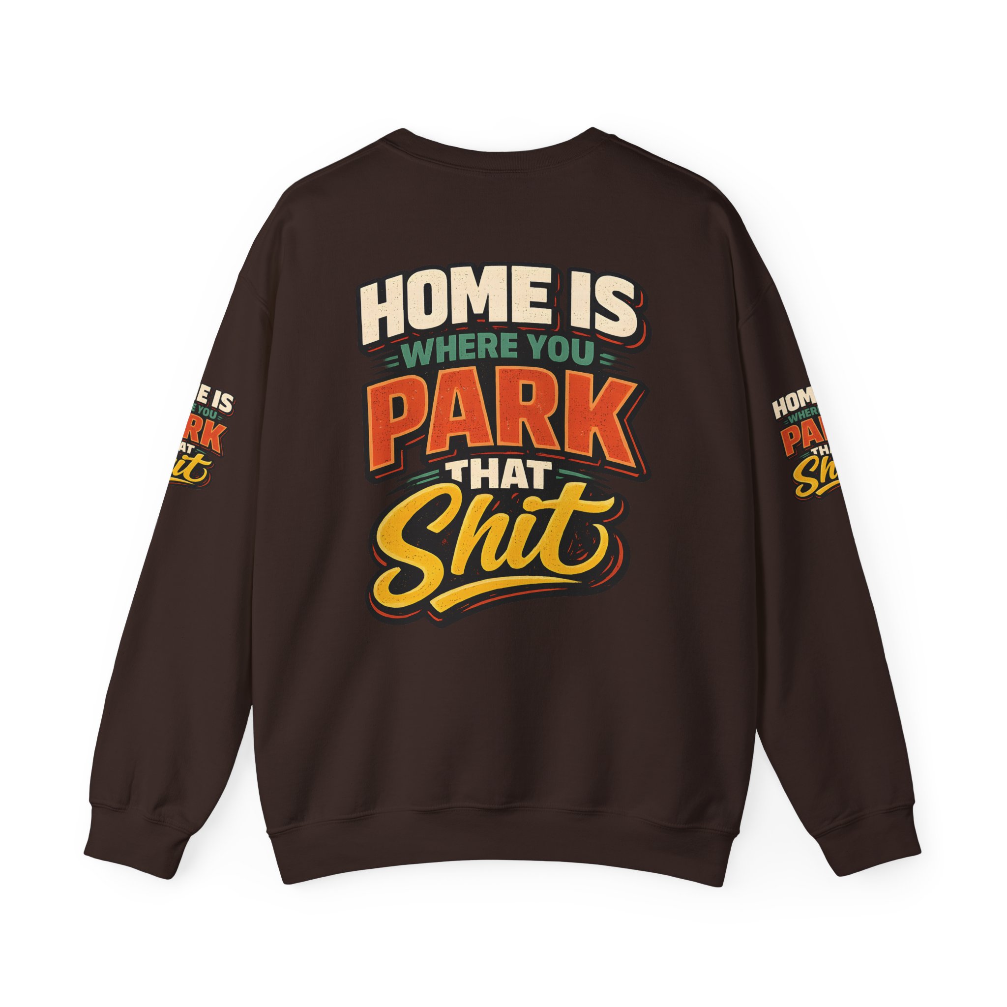 Unisex Heavy Blend™ Crewneck Sweatshirt — "Home Is Where You Park That Shit" Design F**K-Line