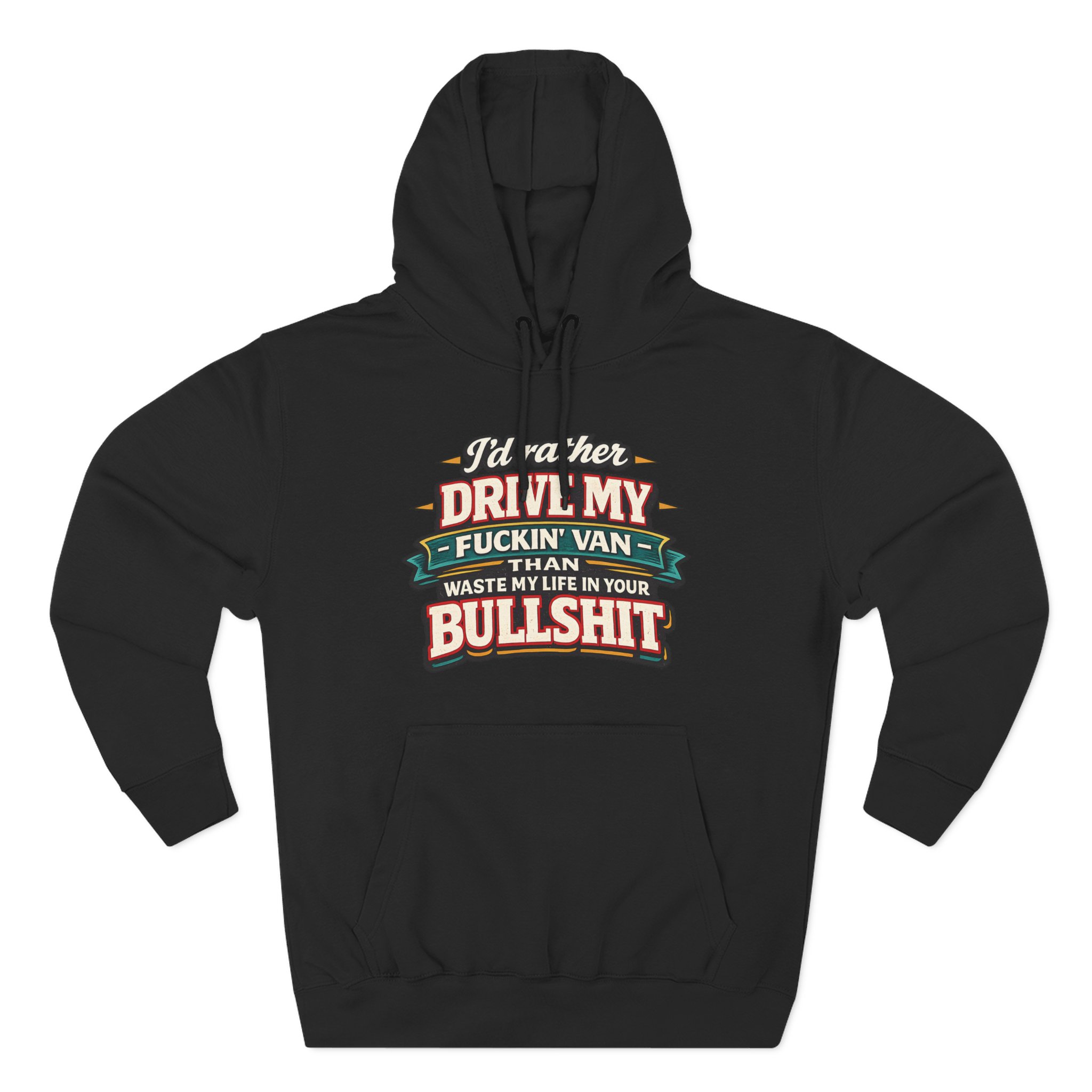 Three-Panel Fleece Hoodie - "I´d Rather Drive My Fucking Van" Design F**K-Line