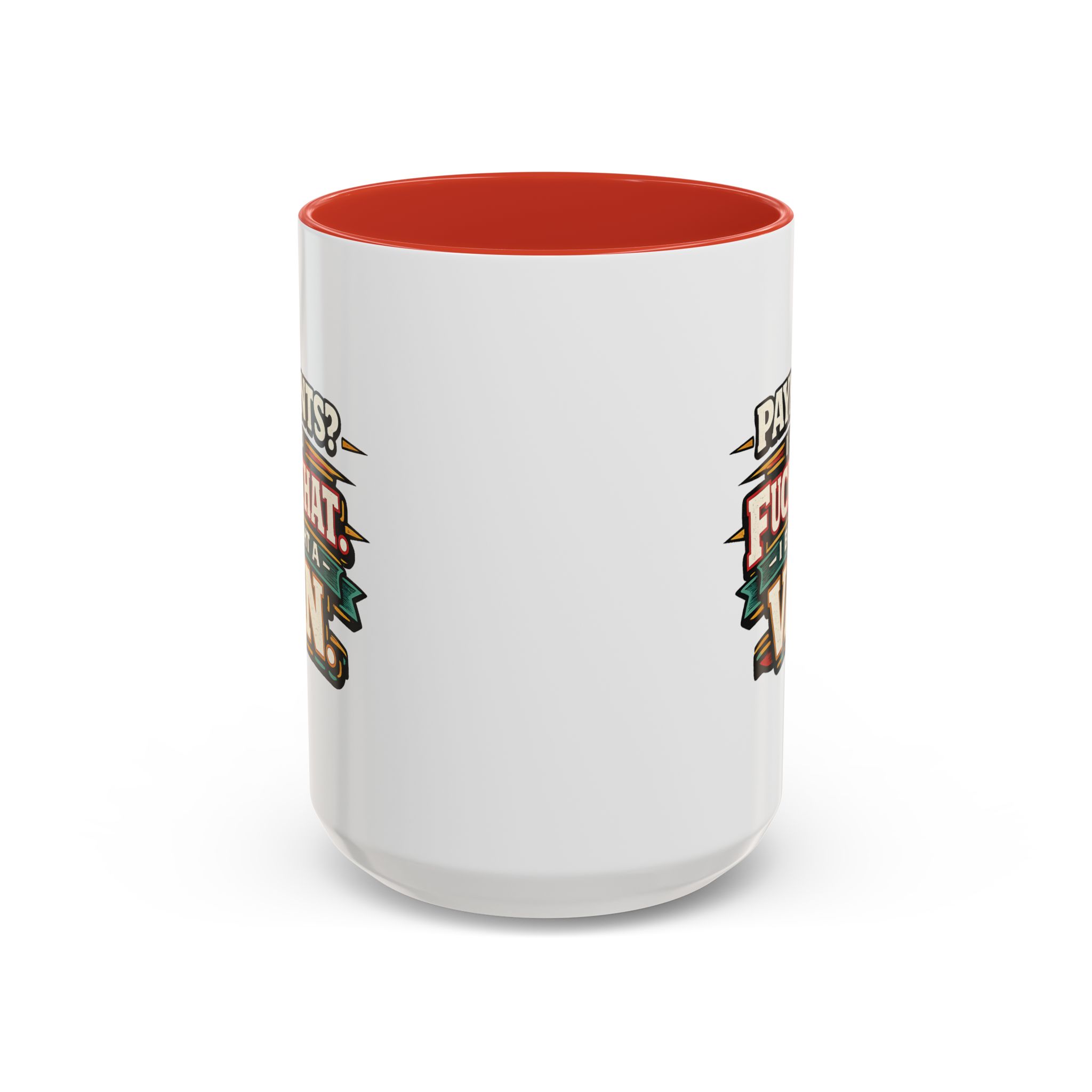 Accent Coffee Mug (11, 15oz) — "Payments?I Said" Design F**K-Line