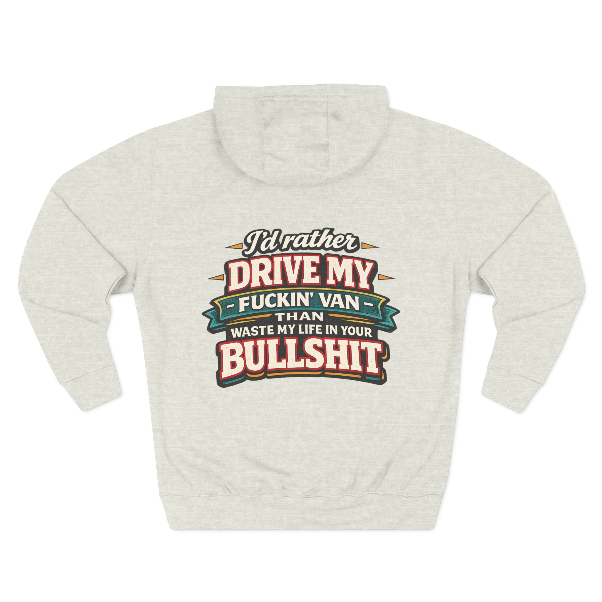 Three-Panel Fleece Hoodie - "I´d Rather Drive My Fucking Van" Design F**K-Line