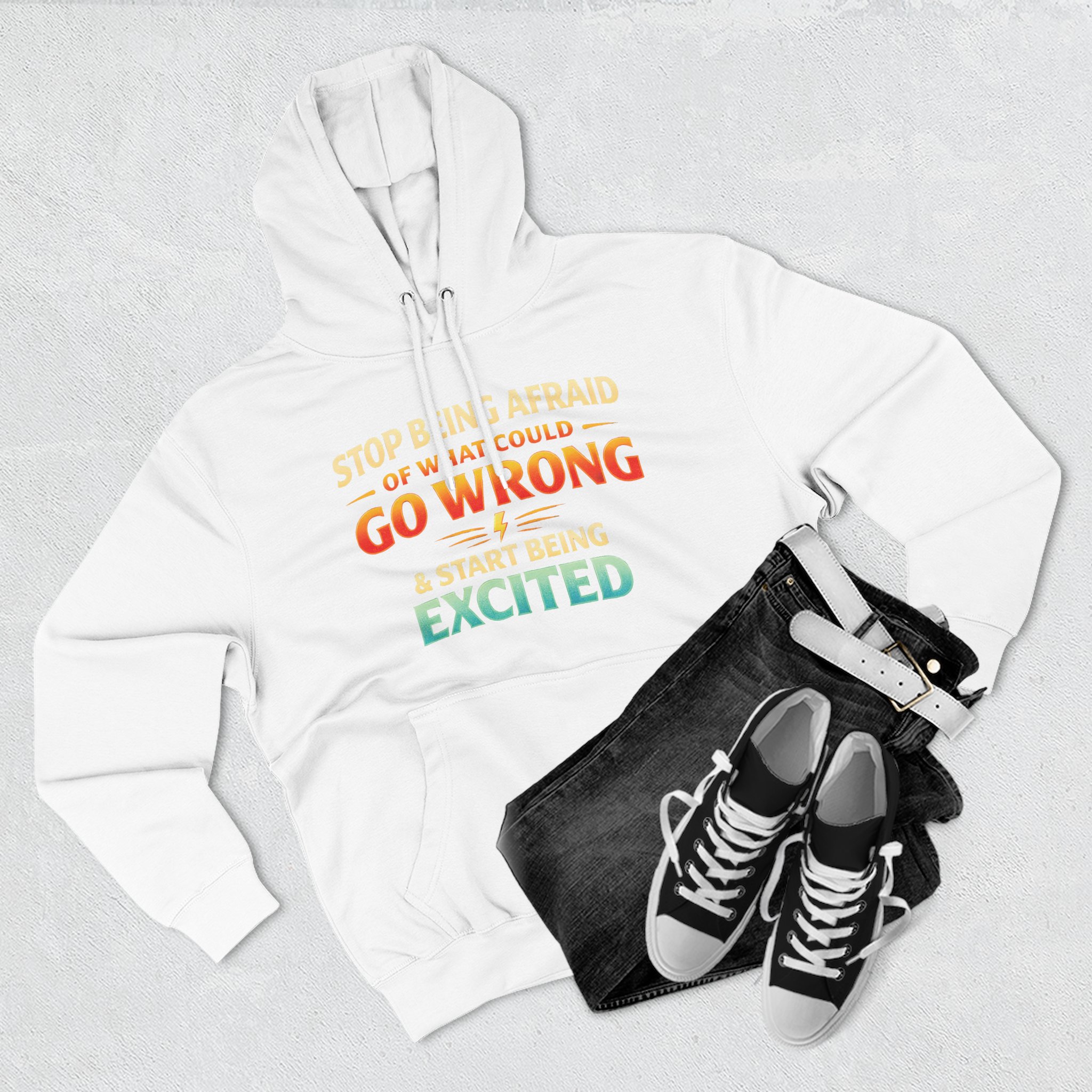Three-Panel Fleece Hoodie - "Stop Being Afraid Of What Could Go Wrong" Design Scenic-Line