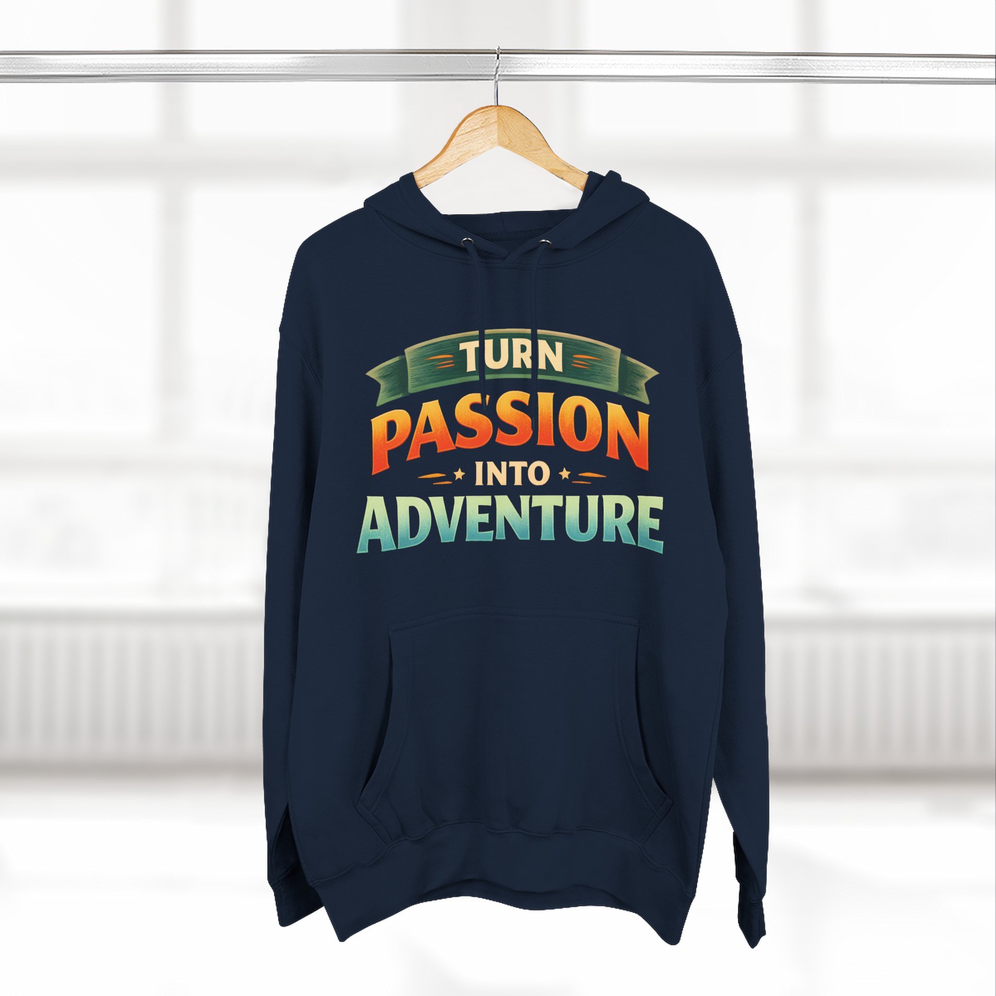Three-Panel Fleece Hoodie - "Turn Passion Into Adventure" Design Scenic-Line