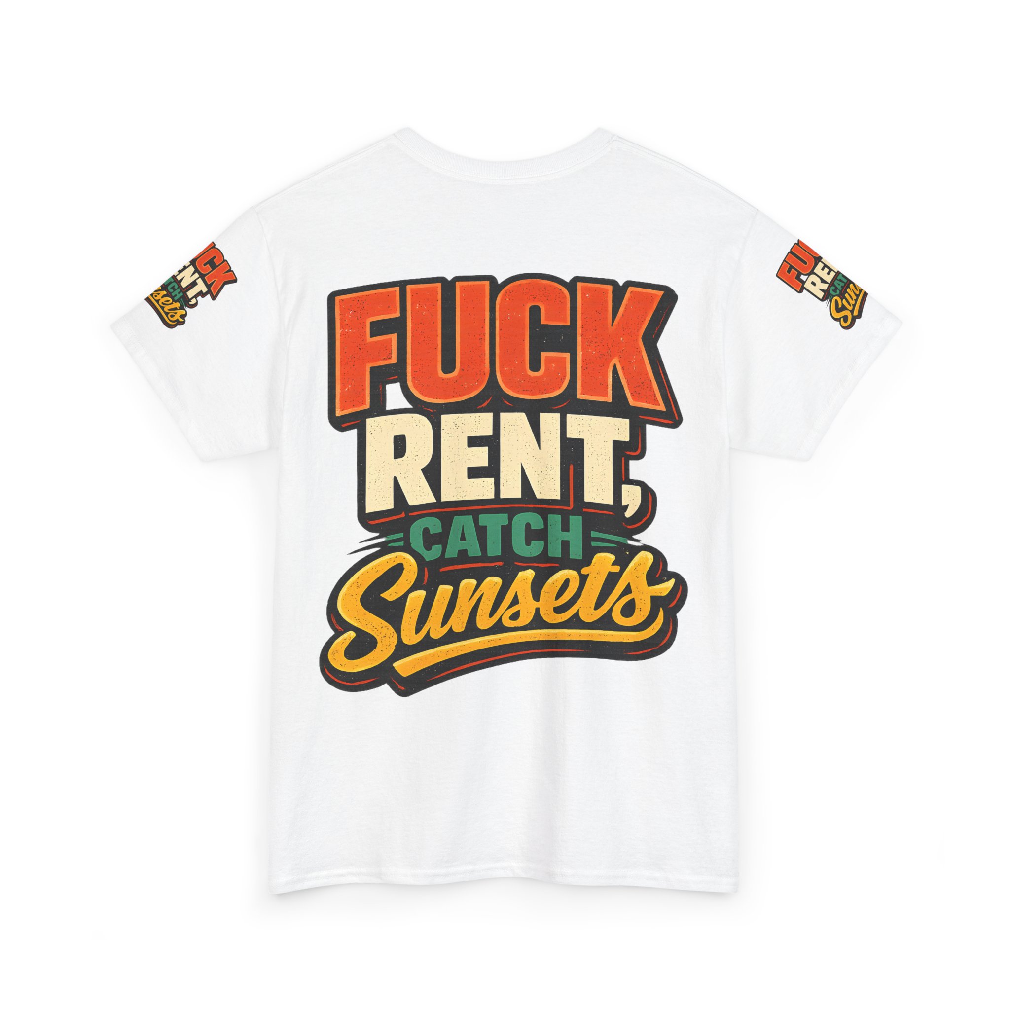 Unisex Heavy Cotton Tee — "Fuck Rent Catch Sunsets" Design F**K-Line