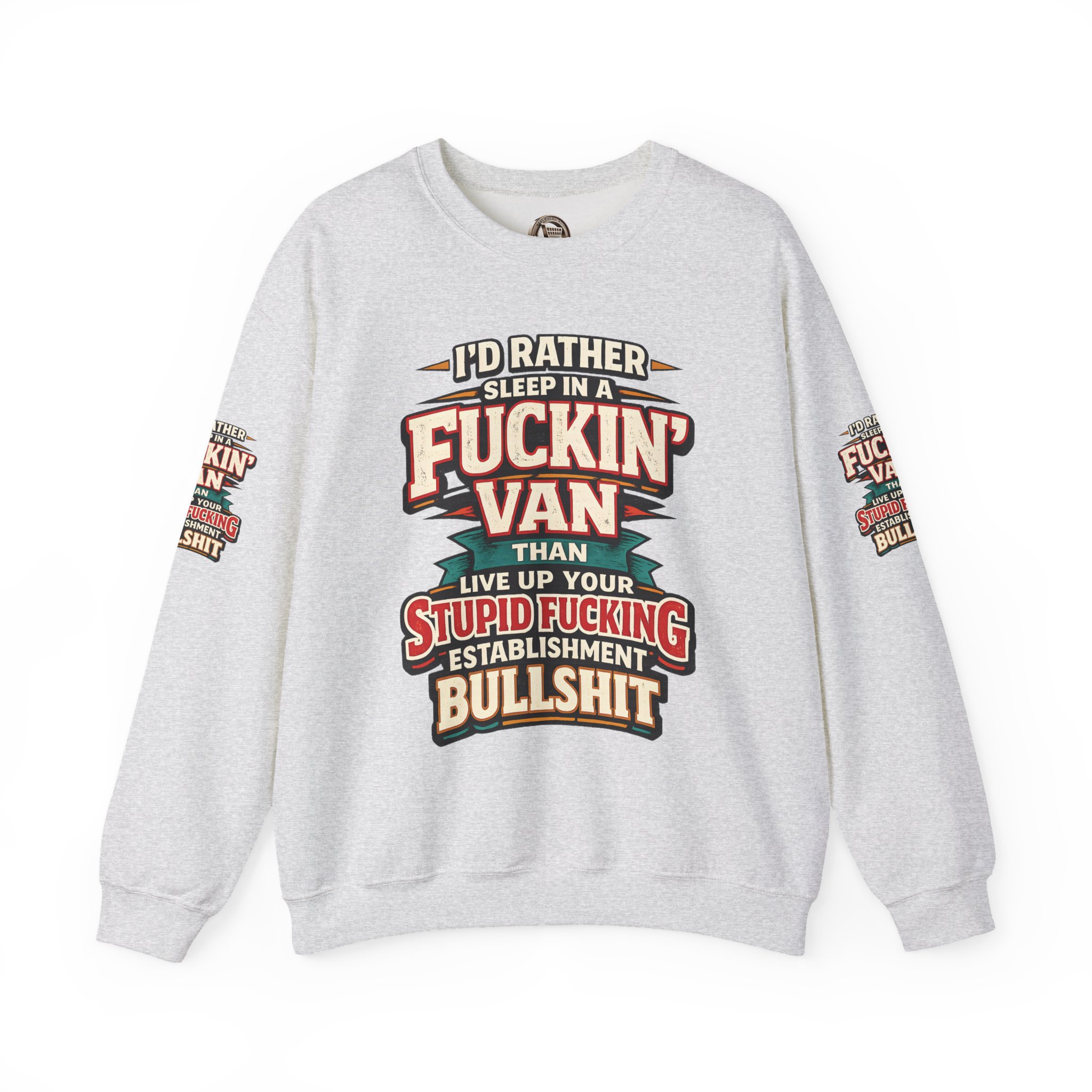 Unisex Heavy Blend™ Crewneck Sweatshirt — "I´d Rather Sleep in A Fucking Van" Design F**K-Line