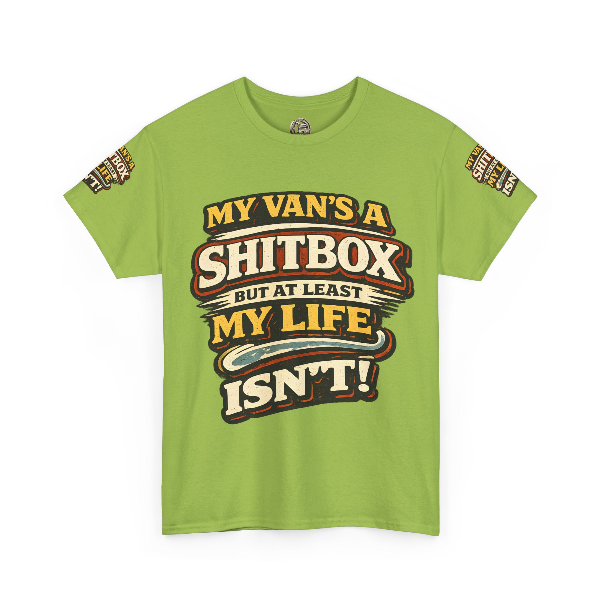 Unisex Heavy Cotton Tee — "My Van`s A Shitbox" Design F**K-Line