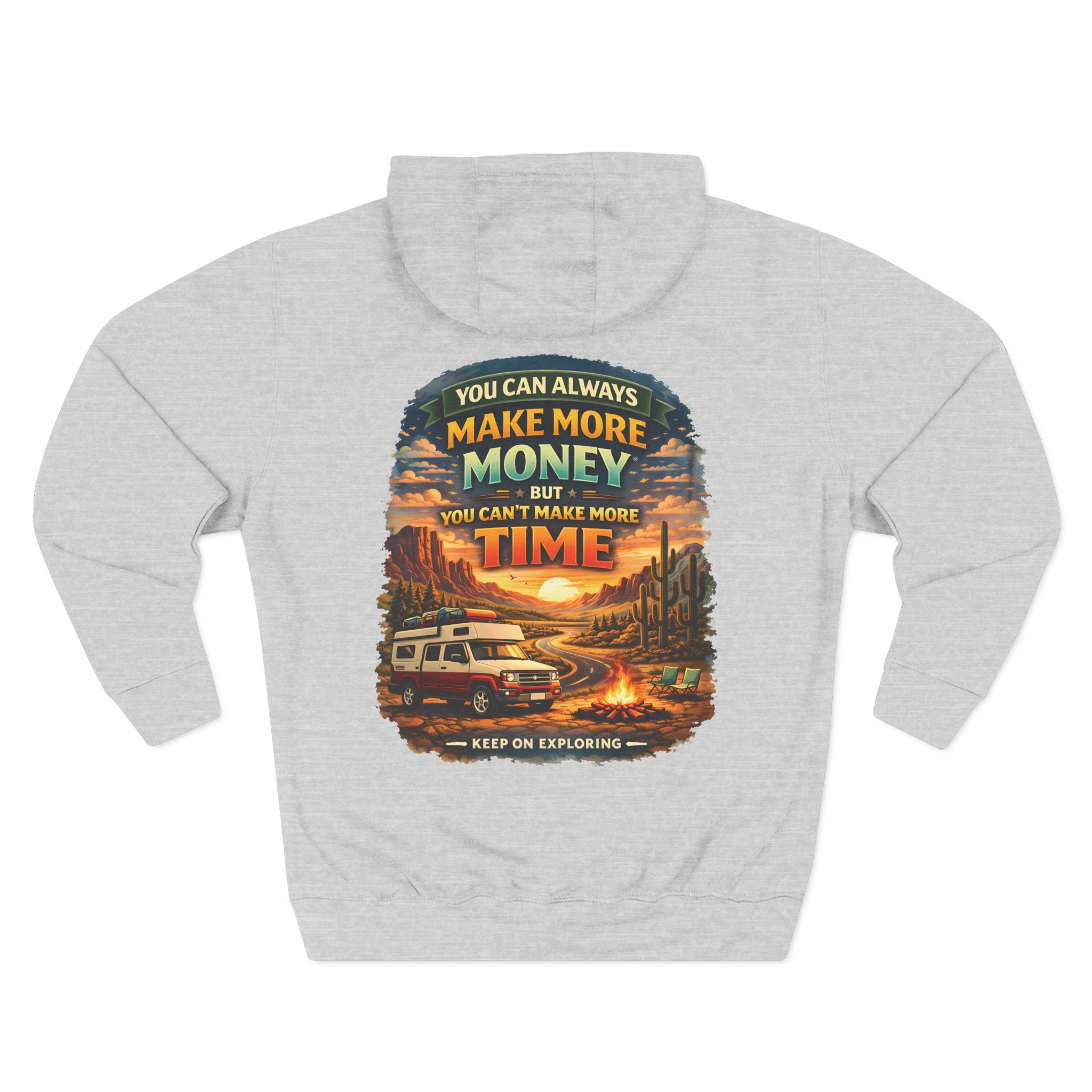 Three-Panel Fleece Hoodie - "You Can Always Make More Money" Design Scenic-Line