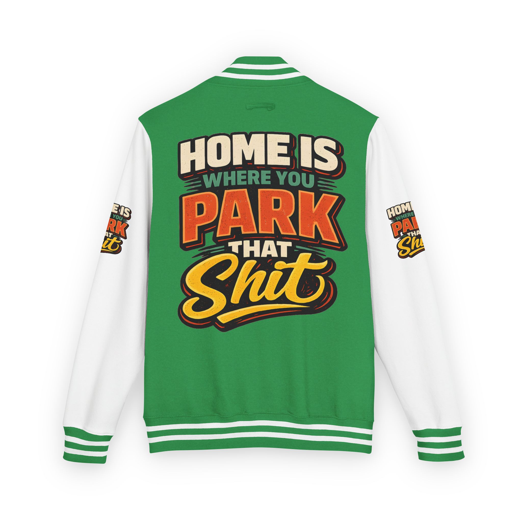 7769799504760992992_2048-2.jpeg Unisex Heavyweight Letterman Jacket — "Home Is Where You Park That Shit" Design F**K-Line